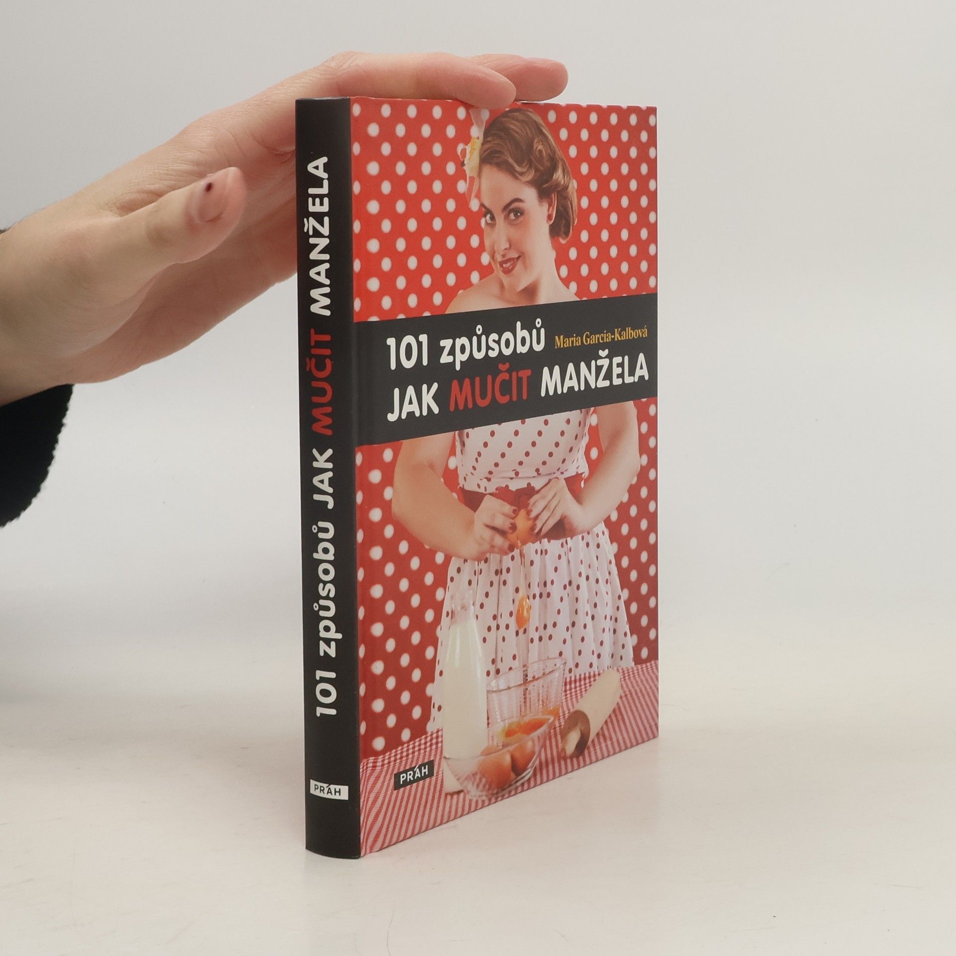 Maria GarciaKalb 101 způsobů jak mučit manžela