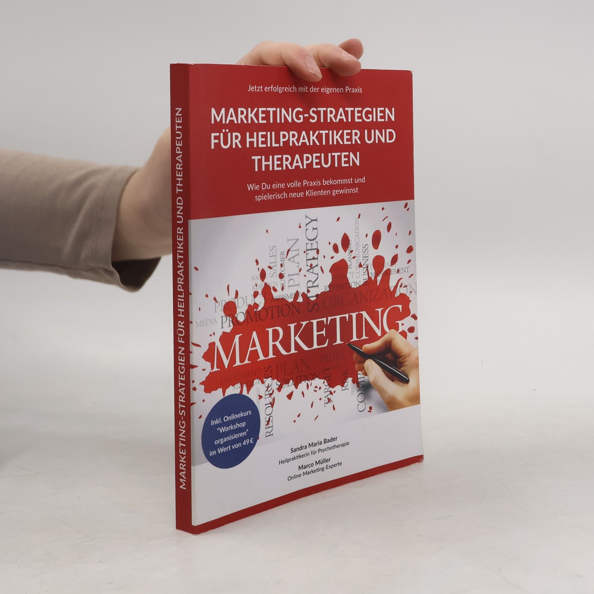 Sandra Maria Bader Jetzt erfolgreich mit der eigenen Praxis - Marketing-Strategien für Heilpraktiker und Therapeuten