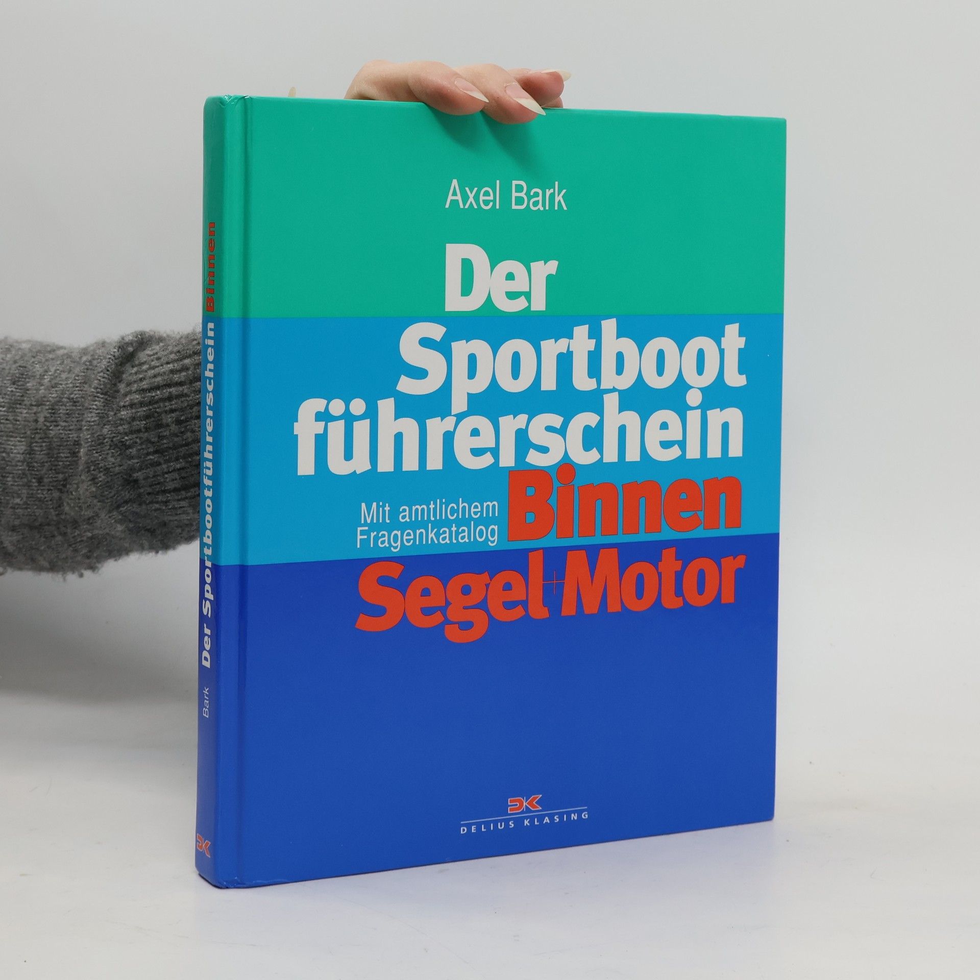 Alex Bark Der Sportbootführerschein Binnen - Segel + Motor