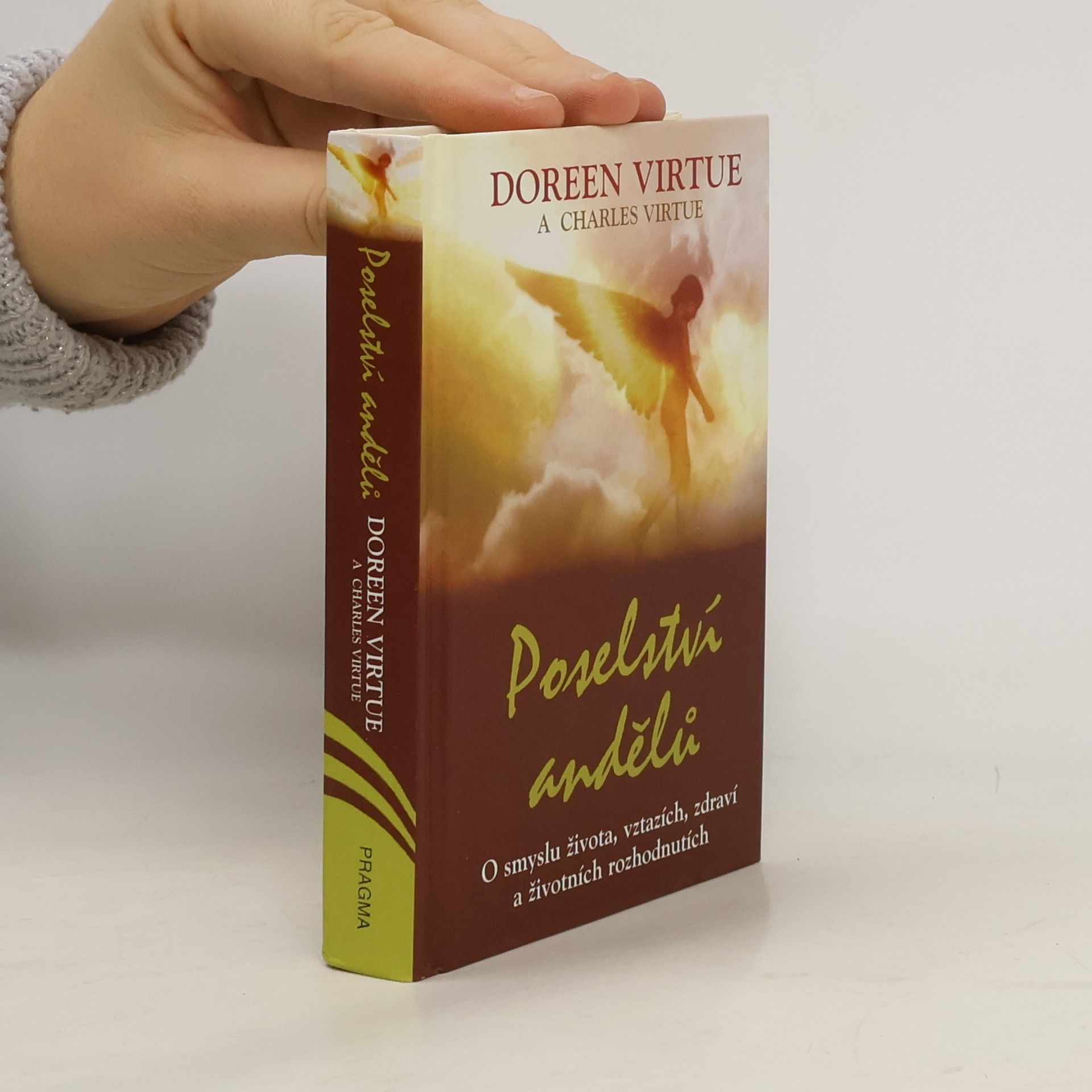 Doreen Virtue Poselství andělů : o smyslu života, vztazích, zdraví a životních rozhodnutích