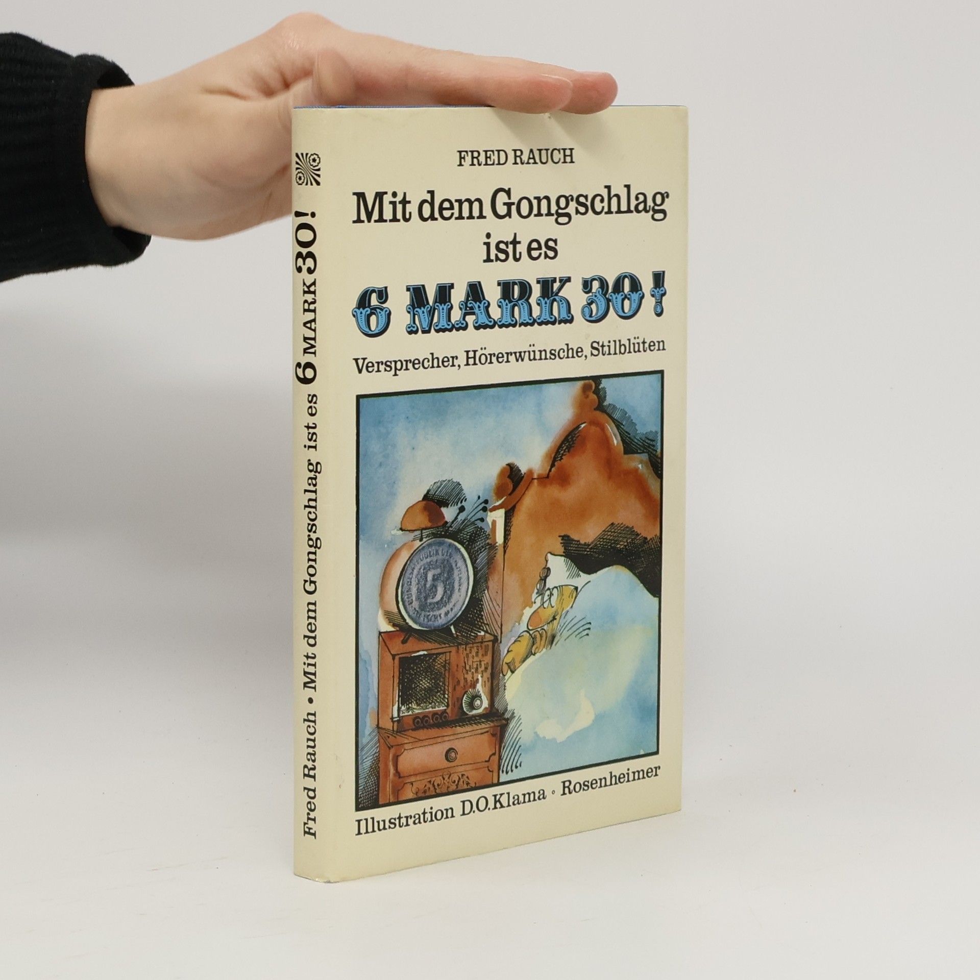 Fred Rauch Mit dem Gongschlag ist es 6 Mark 30!