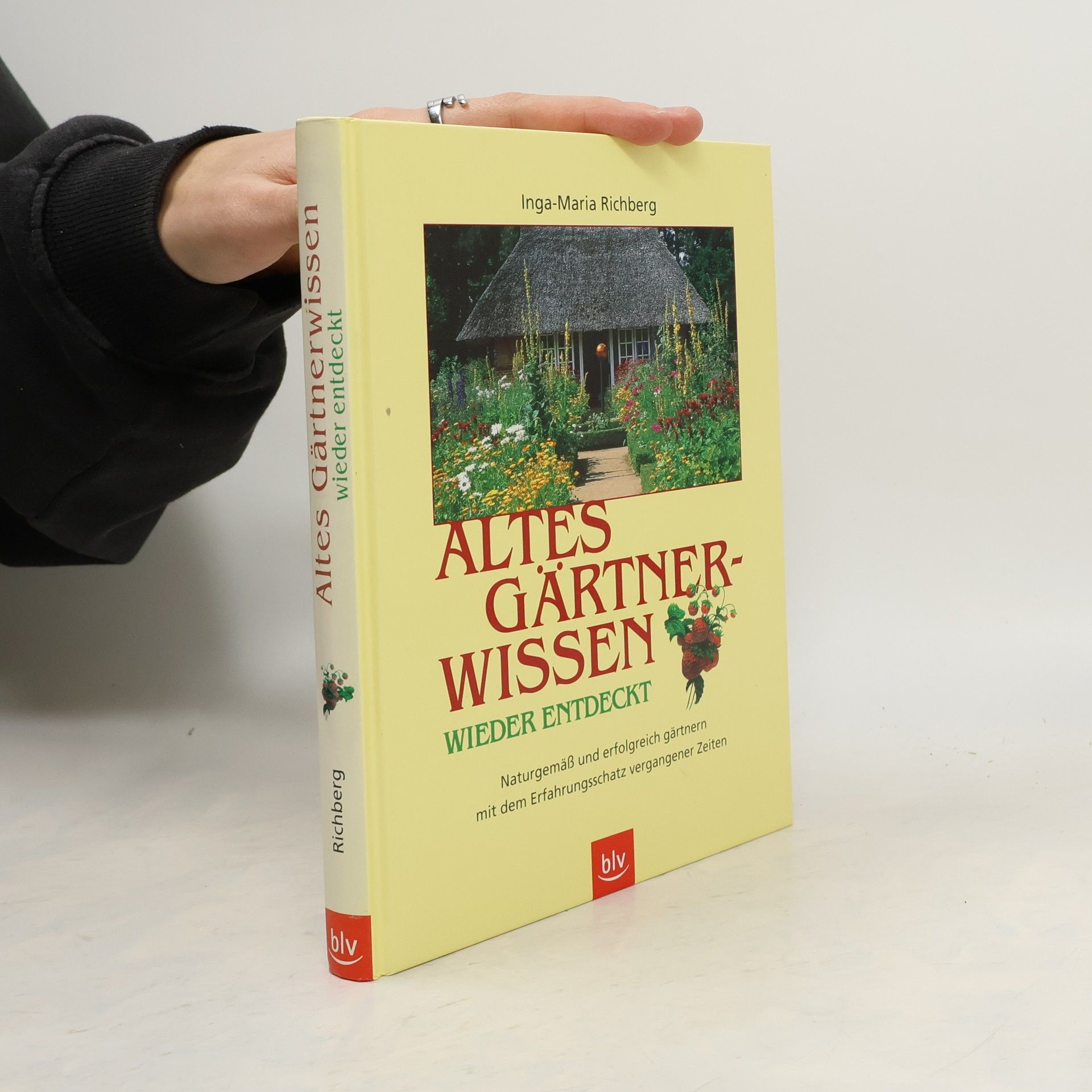 Inga-Maria Richberg Altes Gärtnerwissen wieder entdeckt