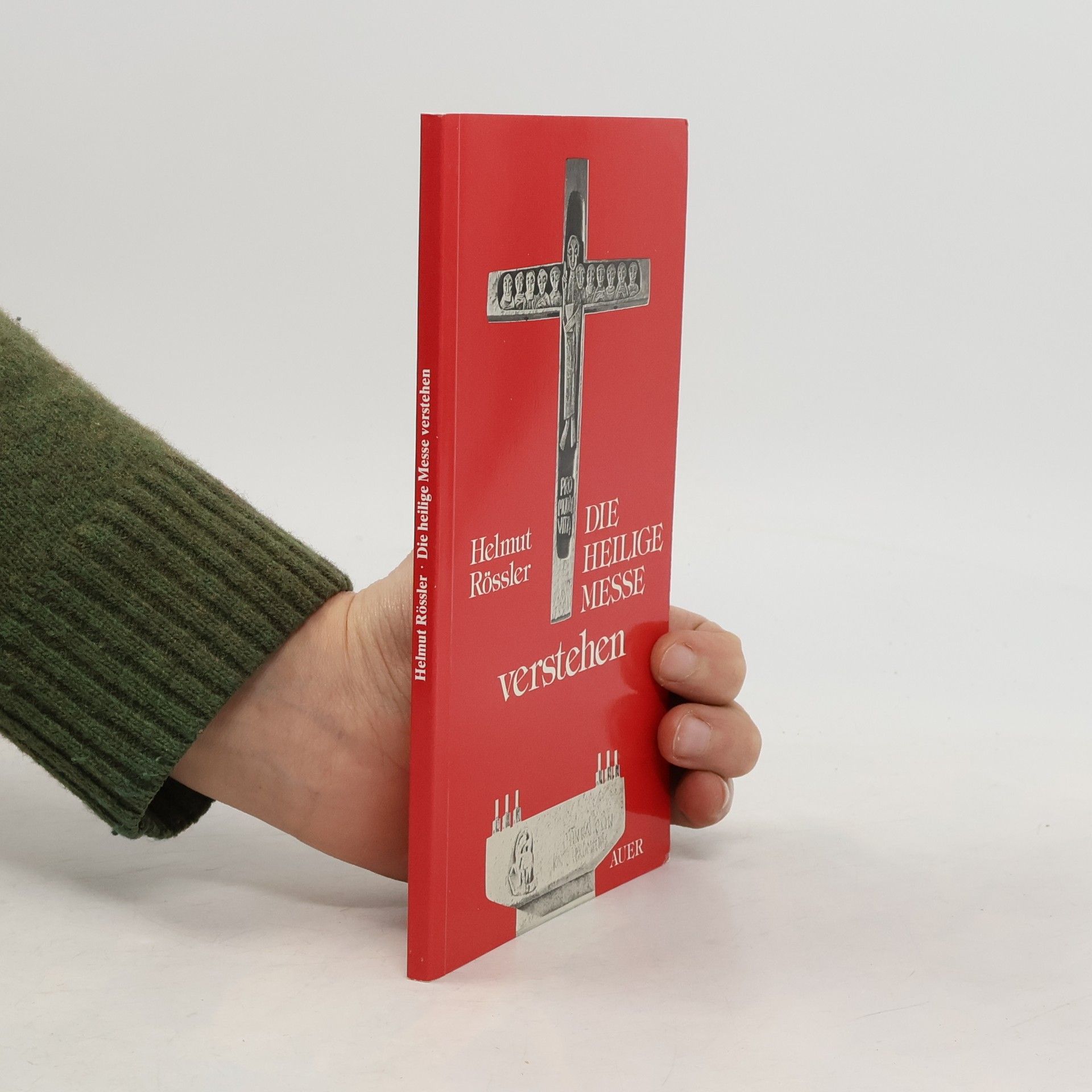 Helmut Rössler Die heilige Messe verstehen