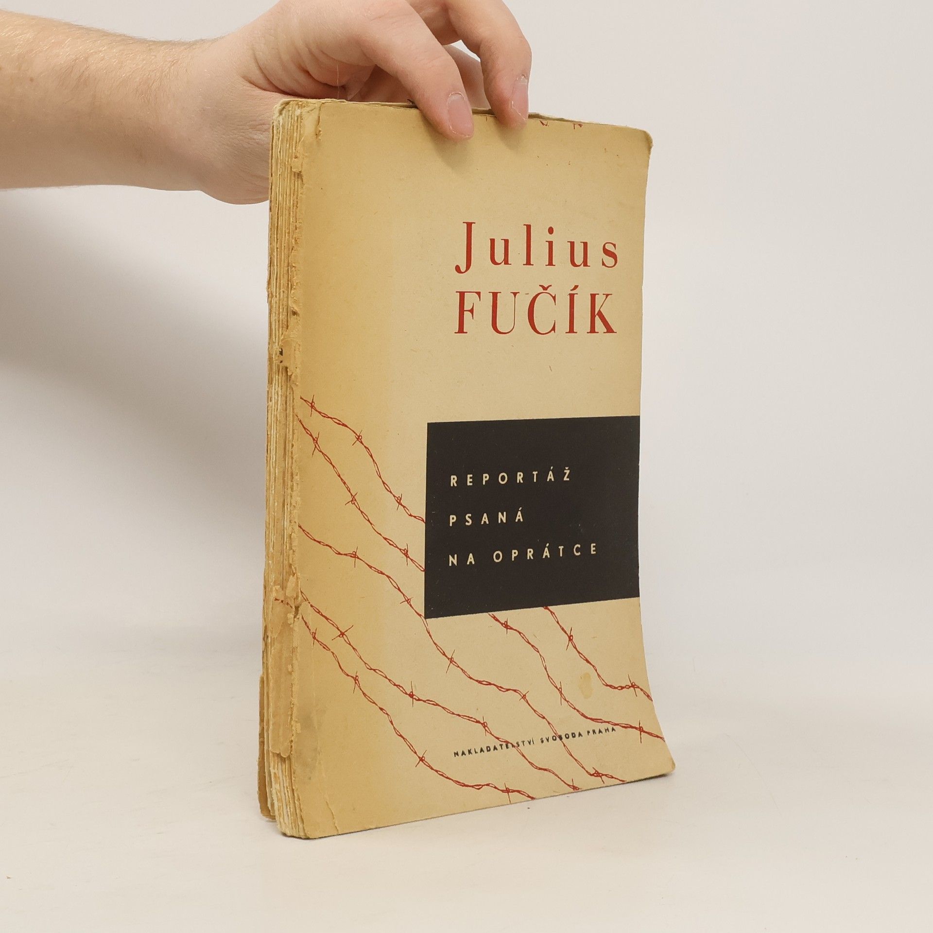 Julius Fučík Reportáž psaná na oprátce - ve vězení Gestapa na Pankráci v r. 1943