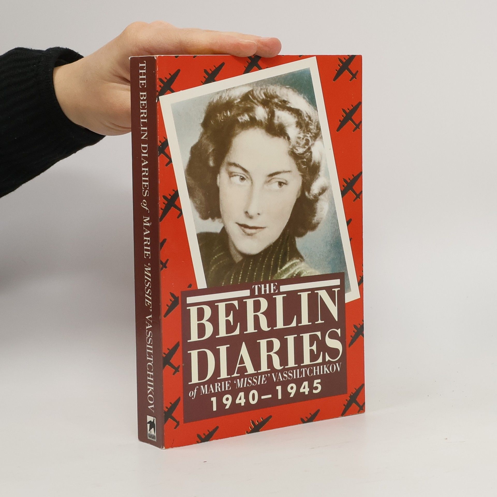 Marie 'Missie' Vassiltchikov The Berlin Diaries 1940 - 1945 of Marie 'Missie' Vassiltchikov