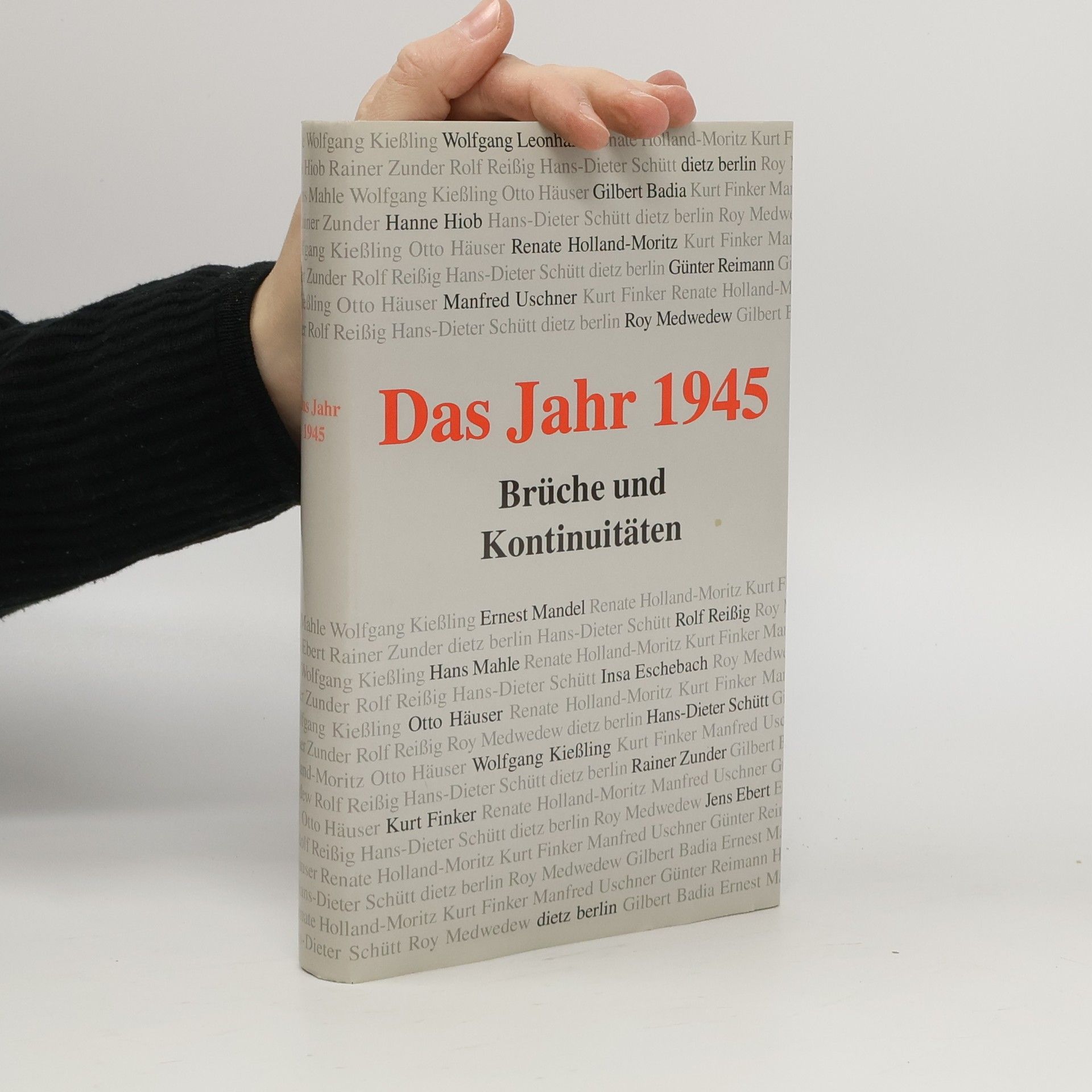 Wolfgang Kießling Das Jahr 1945. Brüche und Kontinuitäten
