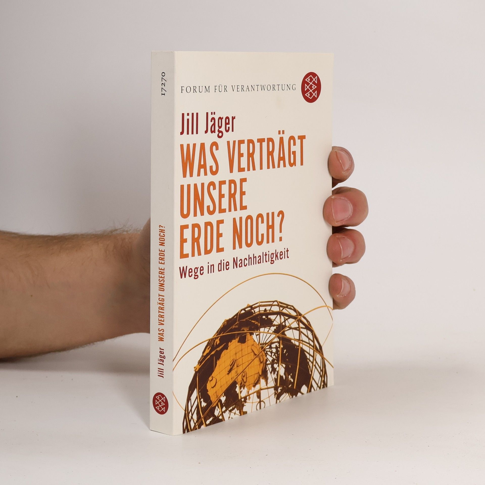 Jill Jäger Was verträgt unsere Erde noch?