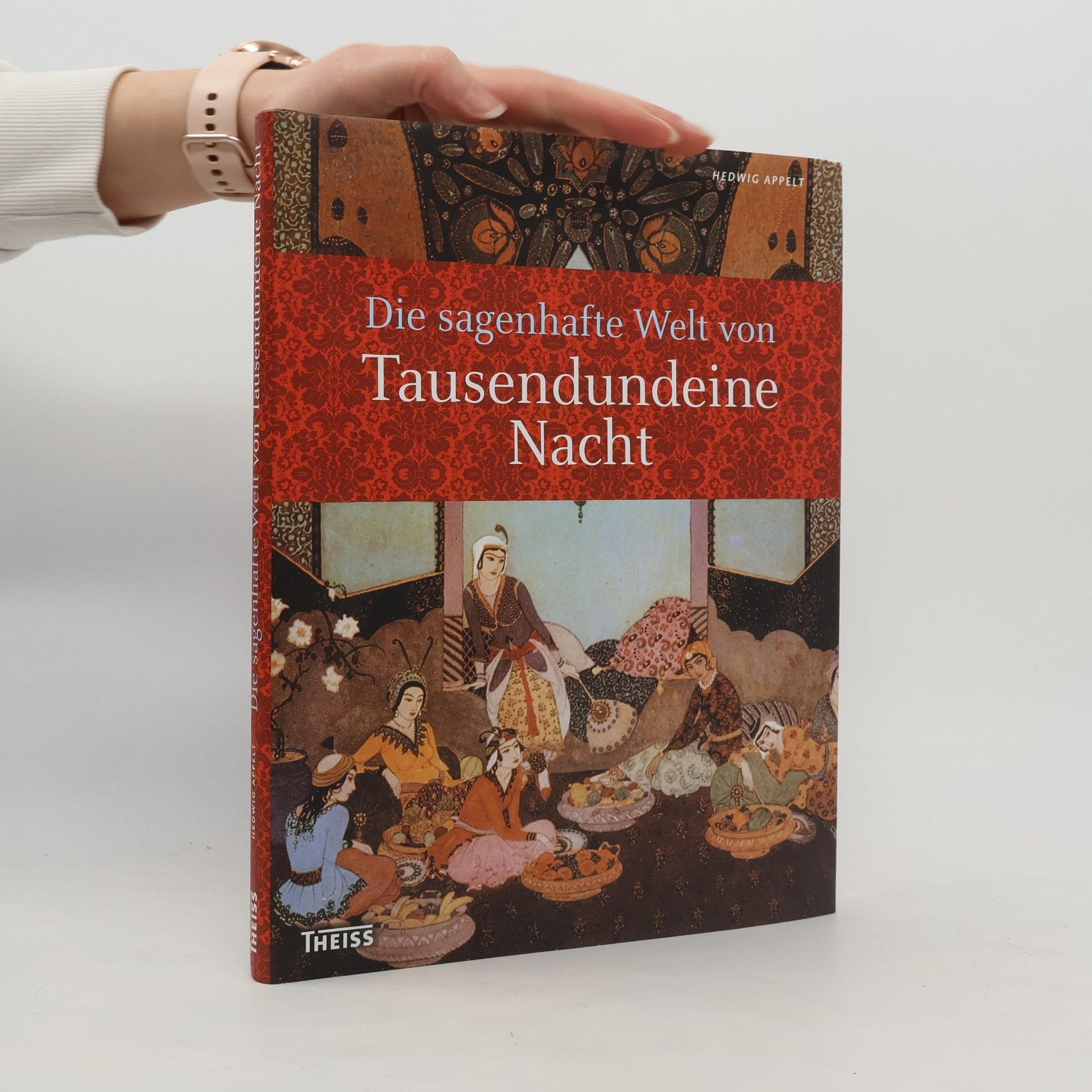 Hedwig Appelt Die sagenhafte Welt von Tausendundeine Nacht