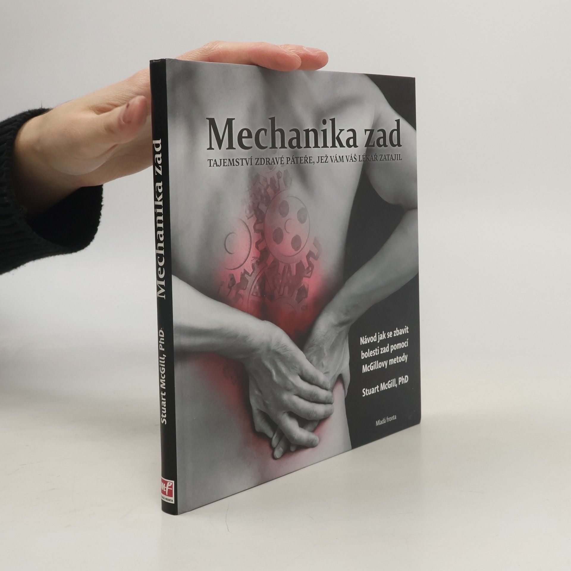 Stuart McGill Mechanika zad. Tajemství zdravé páteře, jež vám váš lékař zatajil