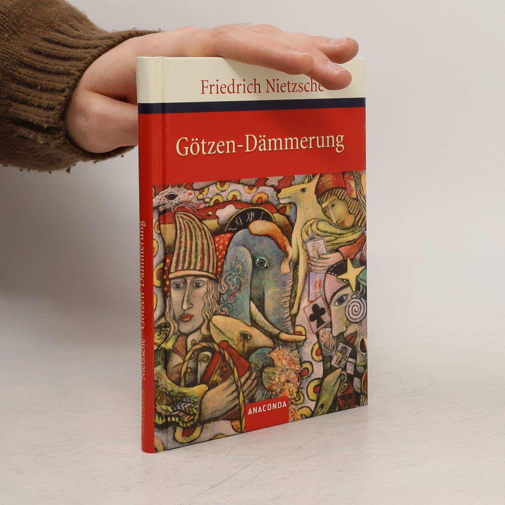 Friedrich Nietzsche Götzen-Dämmerung oder wie man mit dem Hammer philosophiert