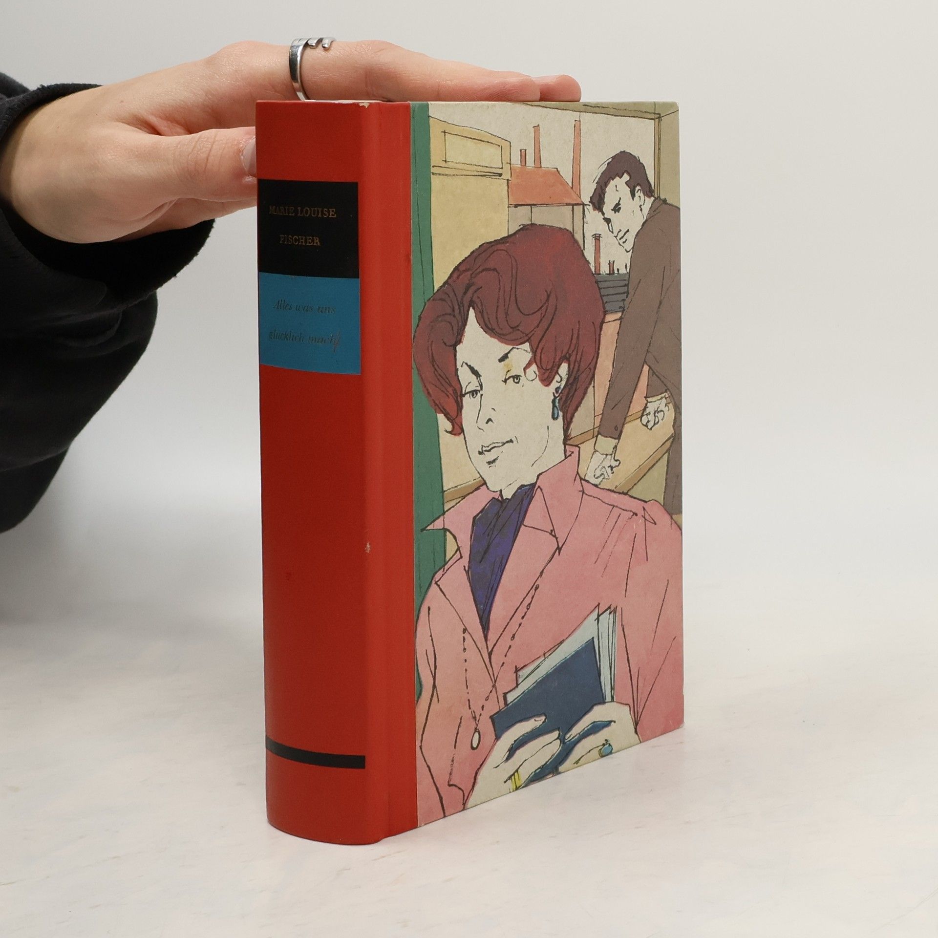 Marie Louise Fischer Alles was uns glücklich macht