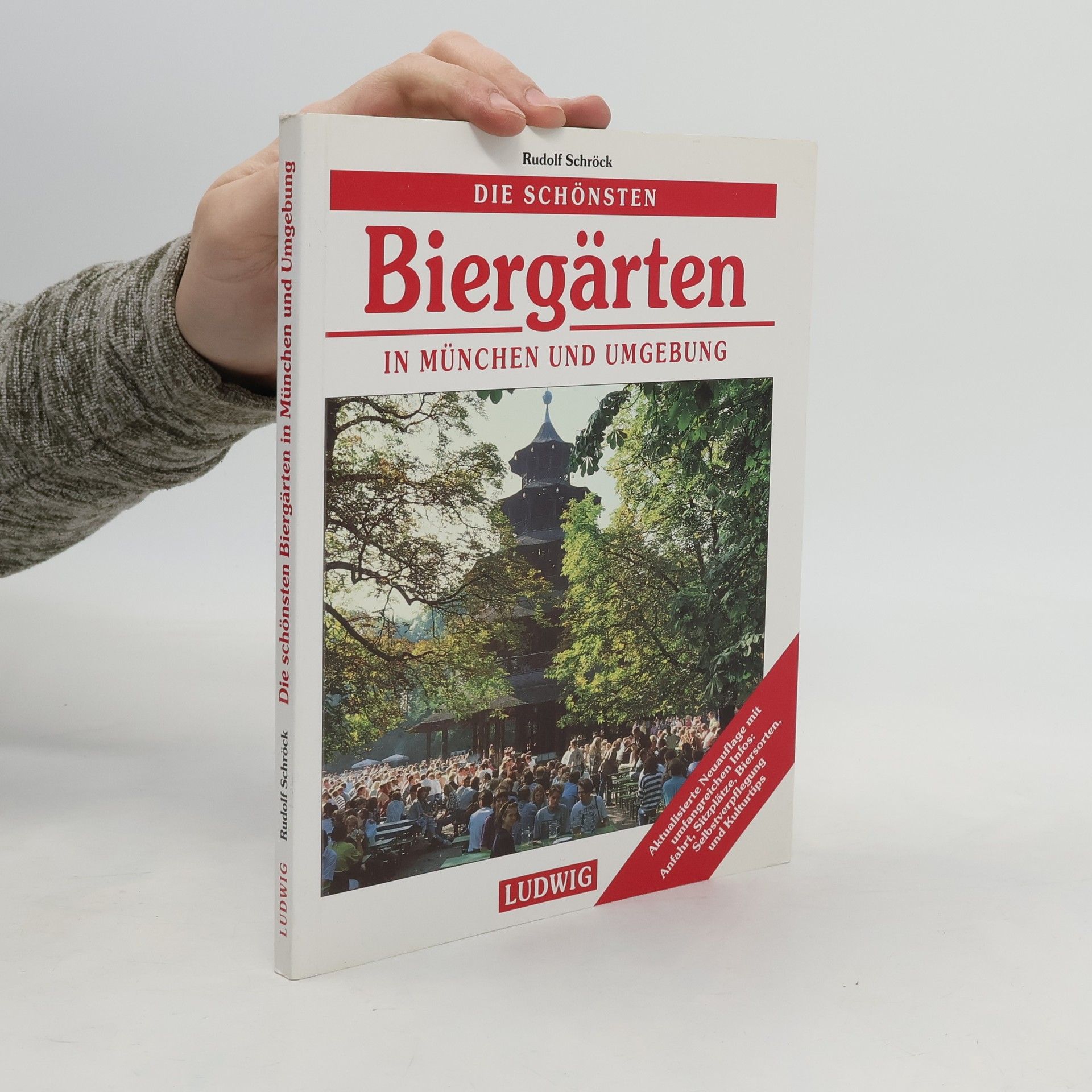 Rudolf Schröck Die schönsten Biergärten in München und Umgebung - Aktualisierte Neuauflage