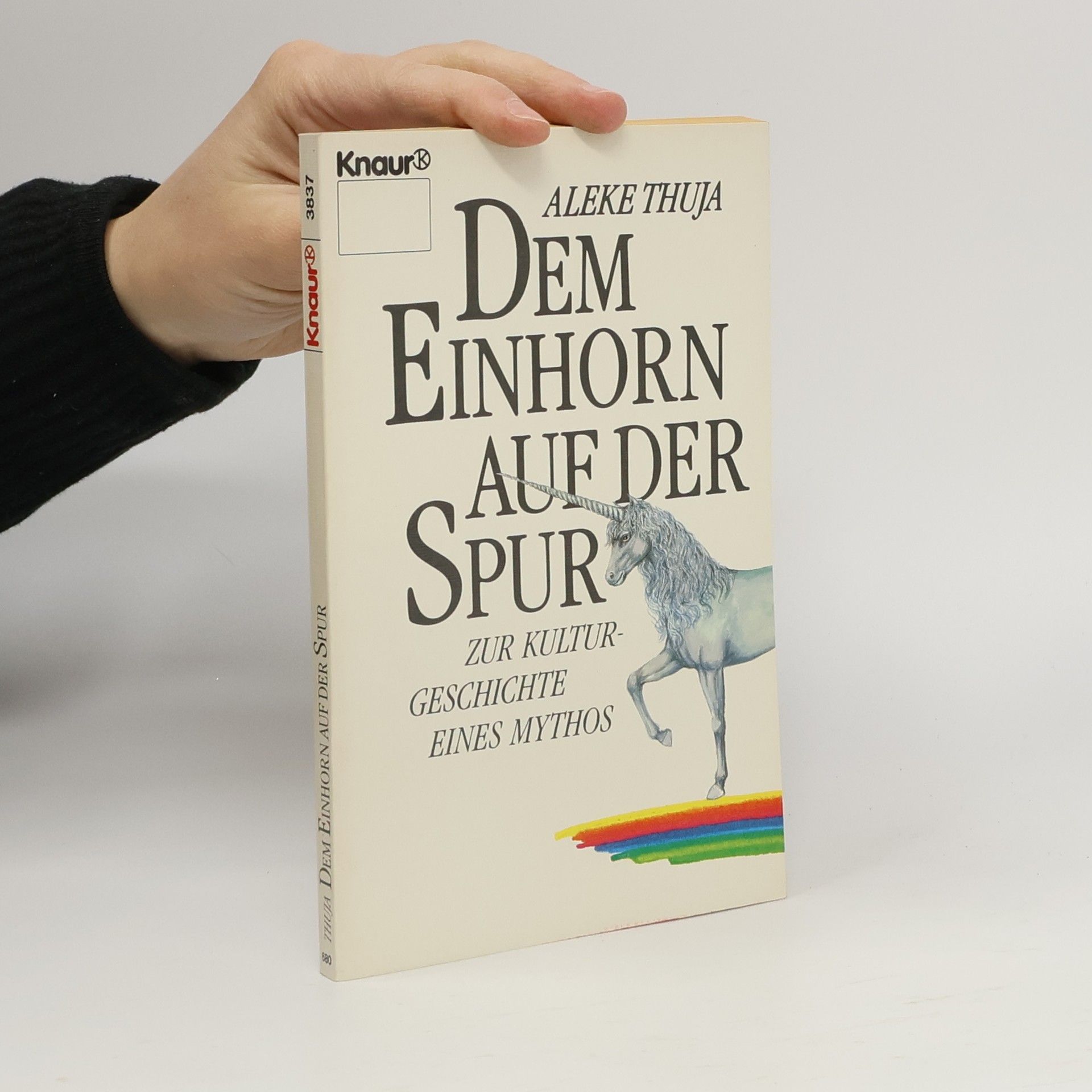 Knaur Taschenbücher: Dem Einhorn auf der Spur. Zur Kulturgeschichte eines Mythos.
