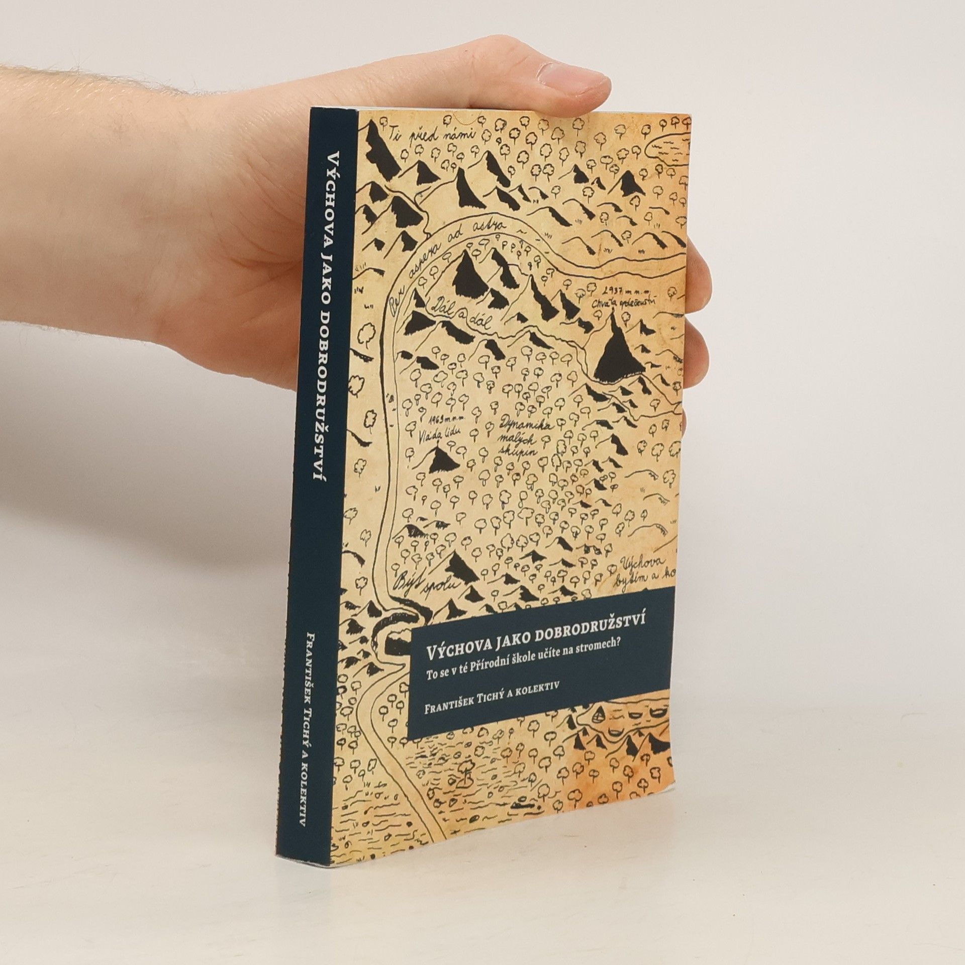 František Tichý Výchova jako dobrodružství - To se v té Přírodní škole učíte na stromech?