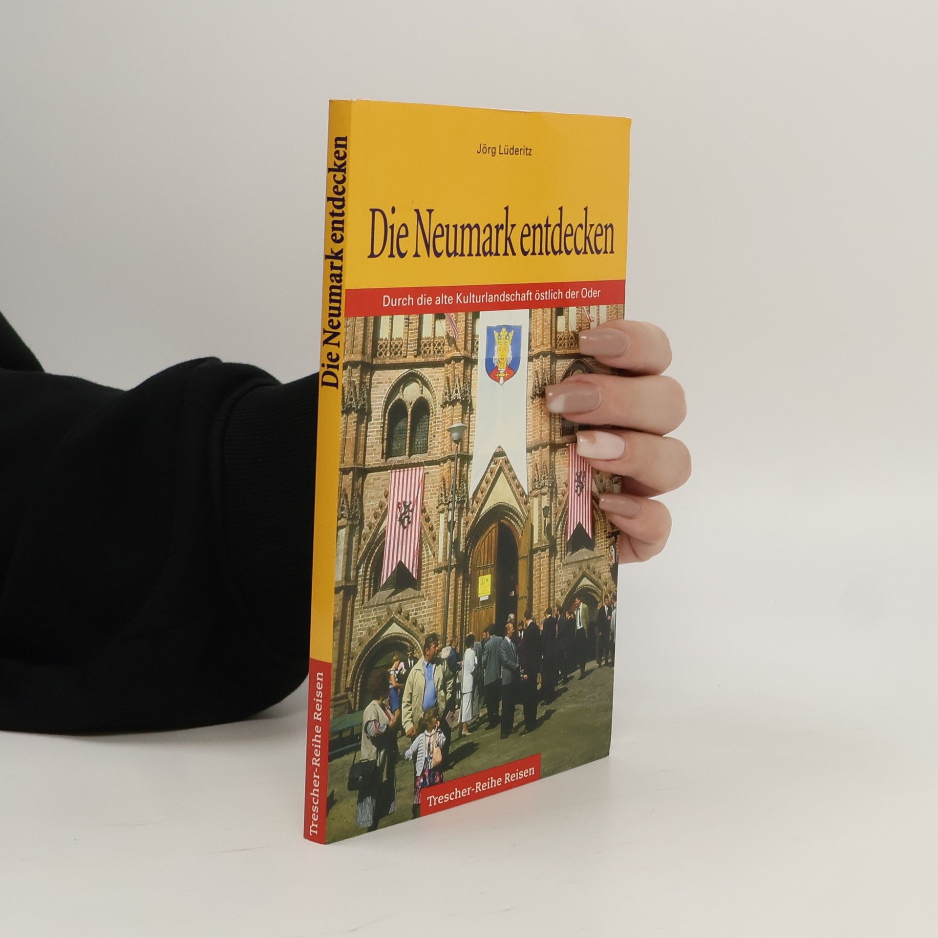 Jörg Lüderitz Trescher-Reihe Reisen: Die Neumark entdecken