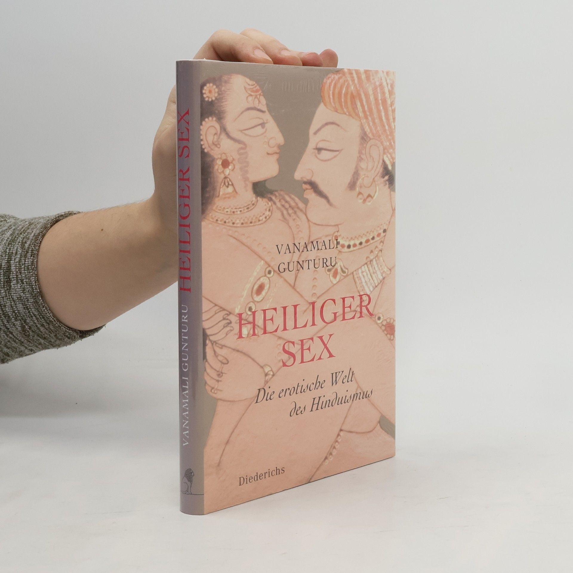 Vanamali Gunturu Heiliger Sex. Die erotische Welt des Hinduismus