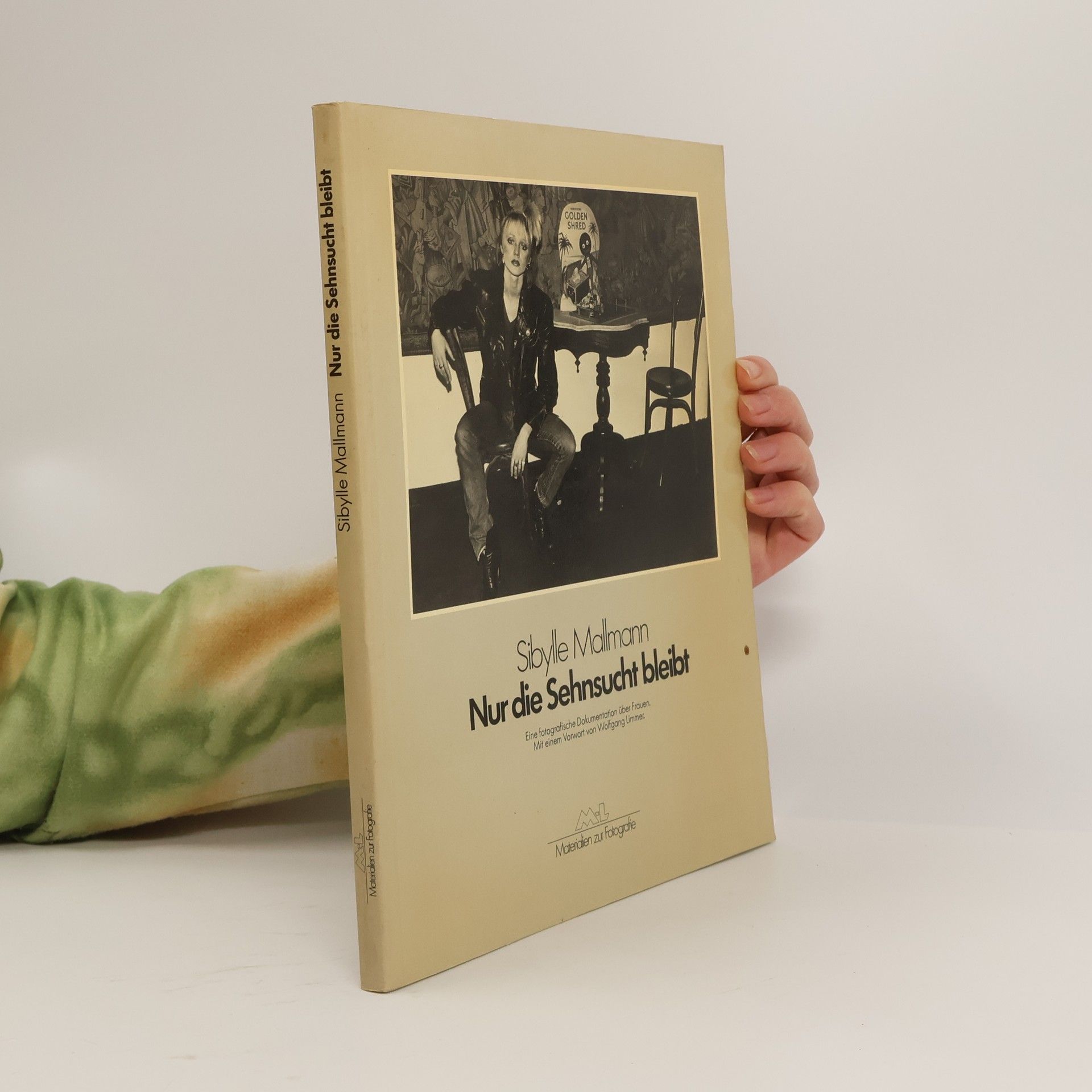 Sibylle Mallmann Materialien zur Fotografie: Nur die Sehnsucht bleibt