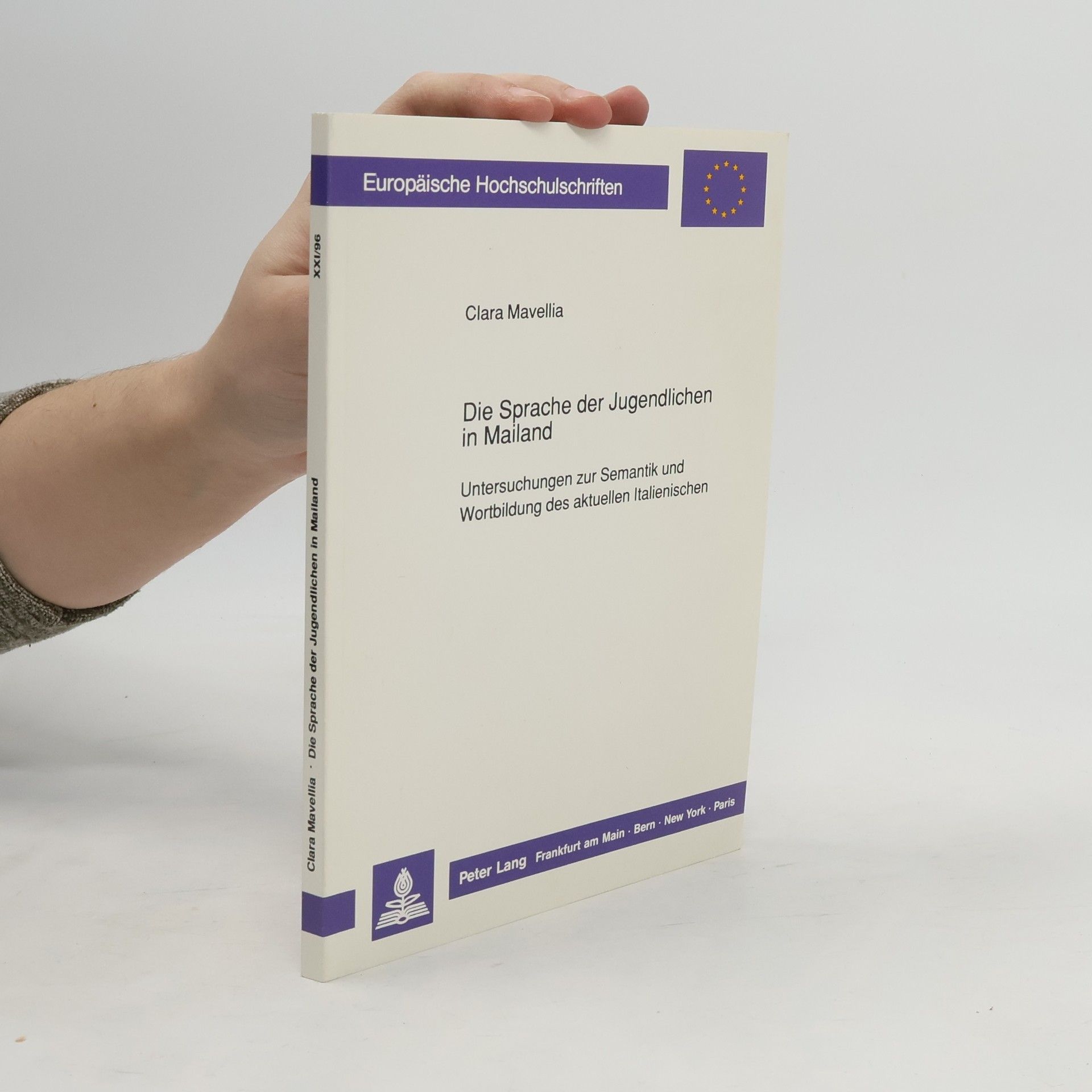Clara Mavellia Europäische Hochschulschriften - XXI/96: Die Sprache der Jugendlichen in Mailand