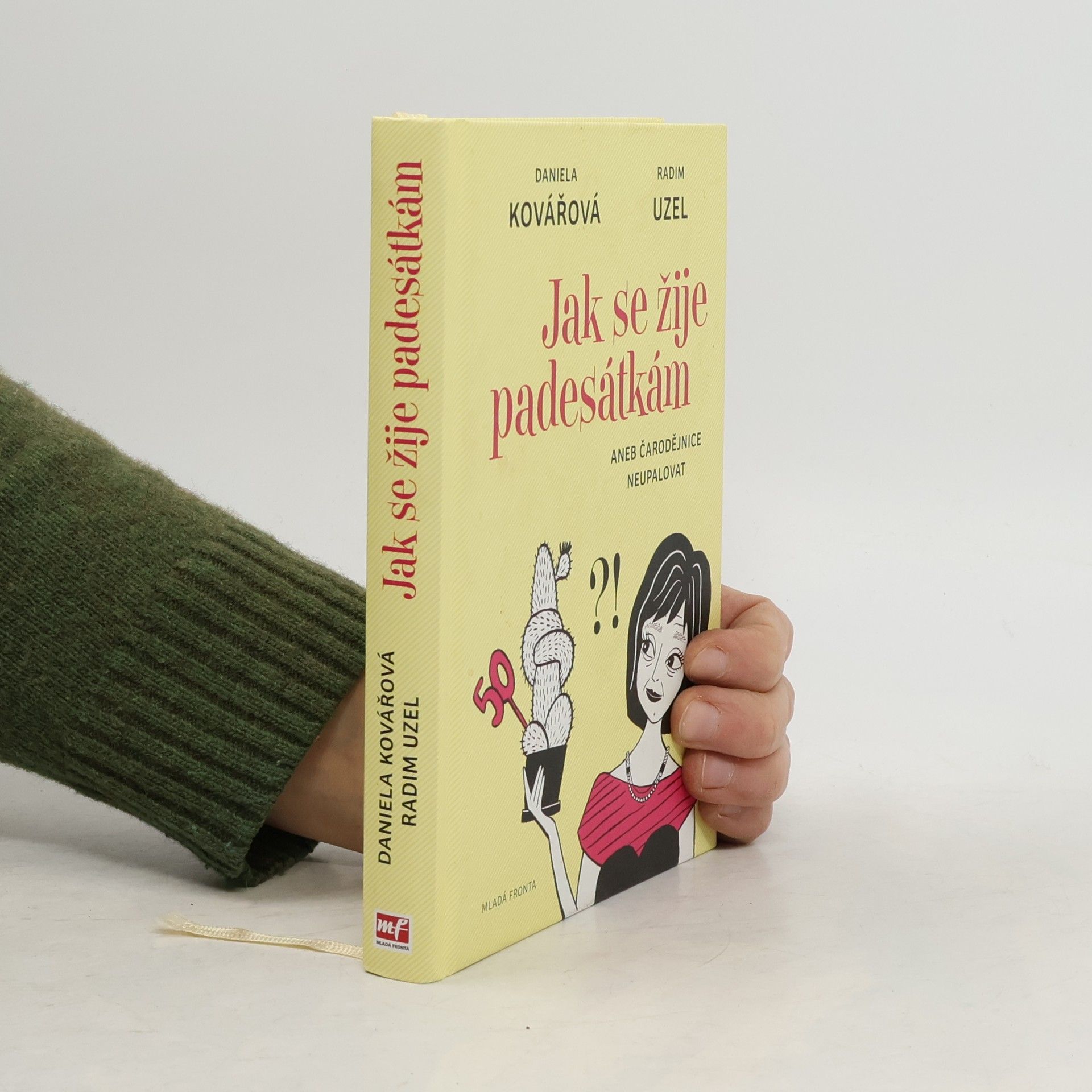 Daniela Kovářová Jak se žije padesátkám aneb Čarodějnice neupalovat