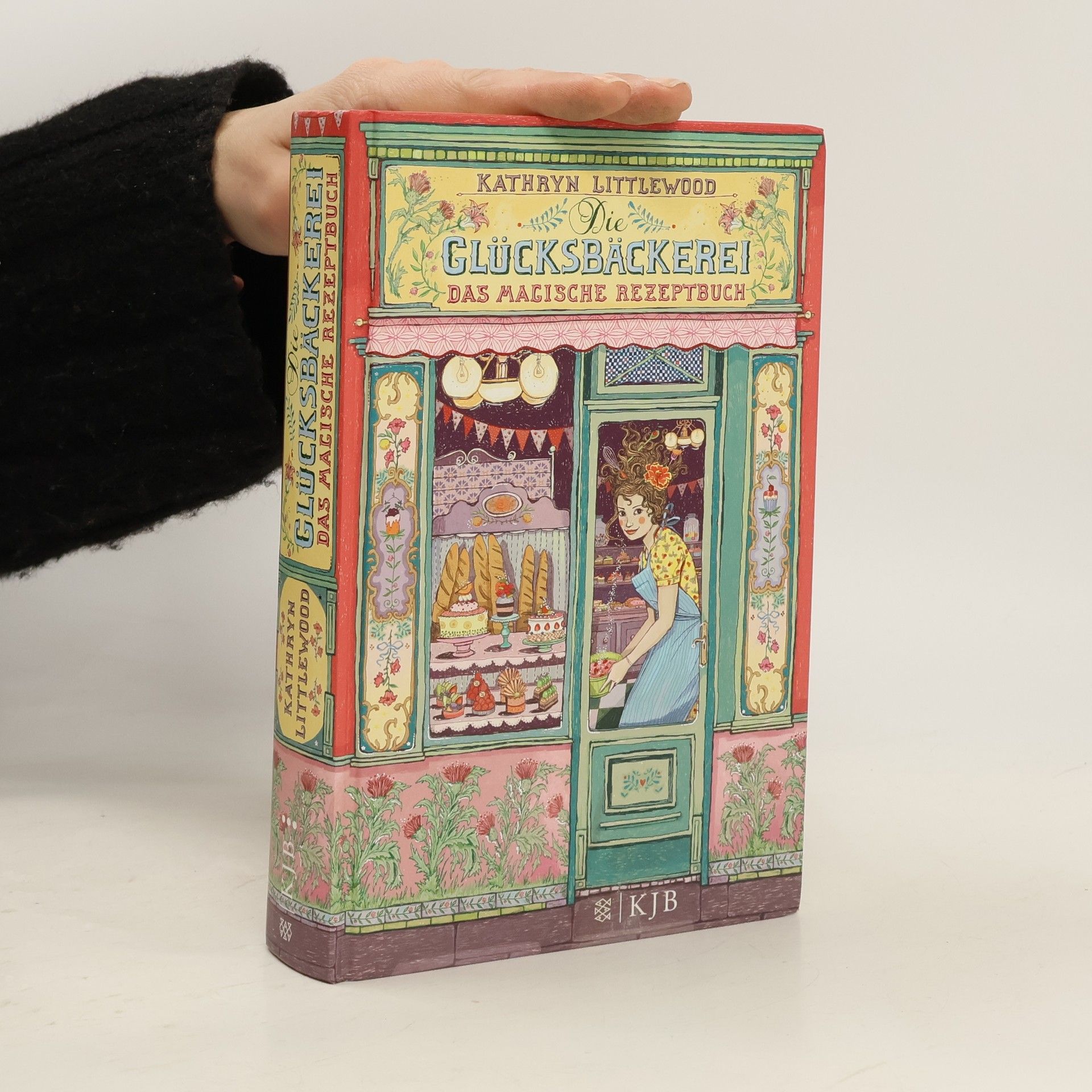 Kathryn Littlewood Die Glücksbäckerei: Das magische Rezeptbuch