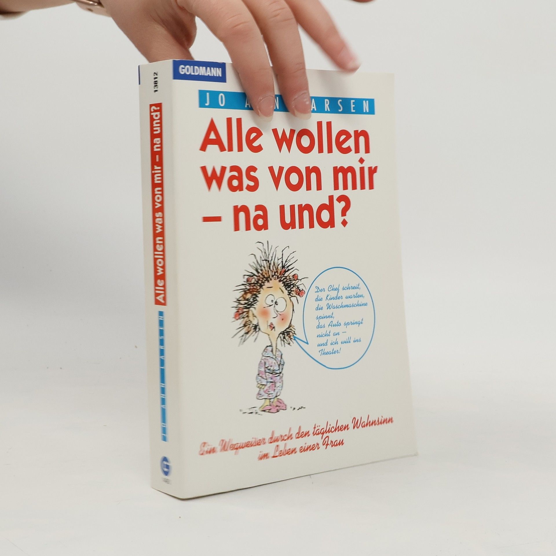 Jo Ann Larsen Alle wollen was von mir- na und?