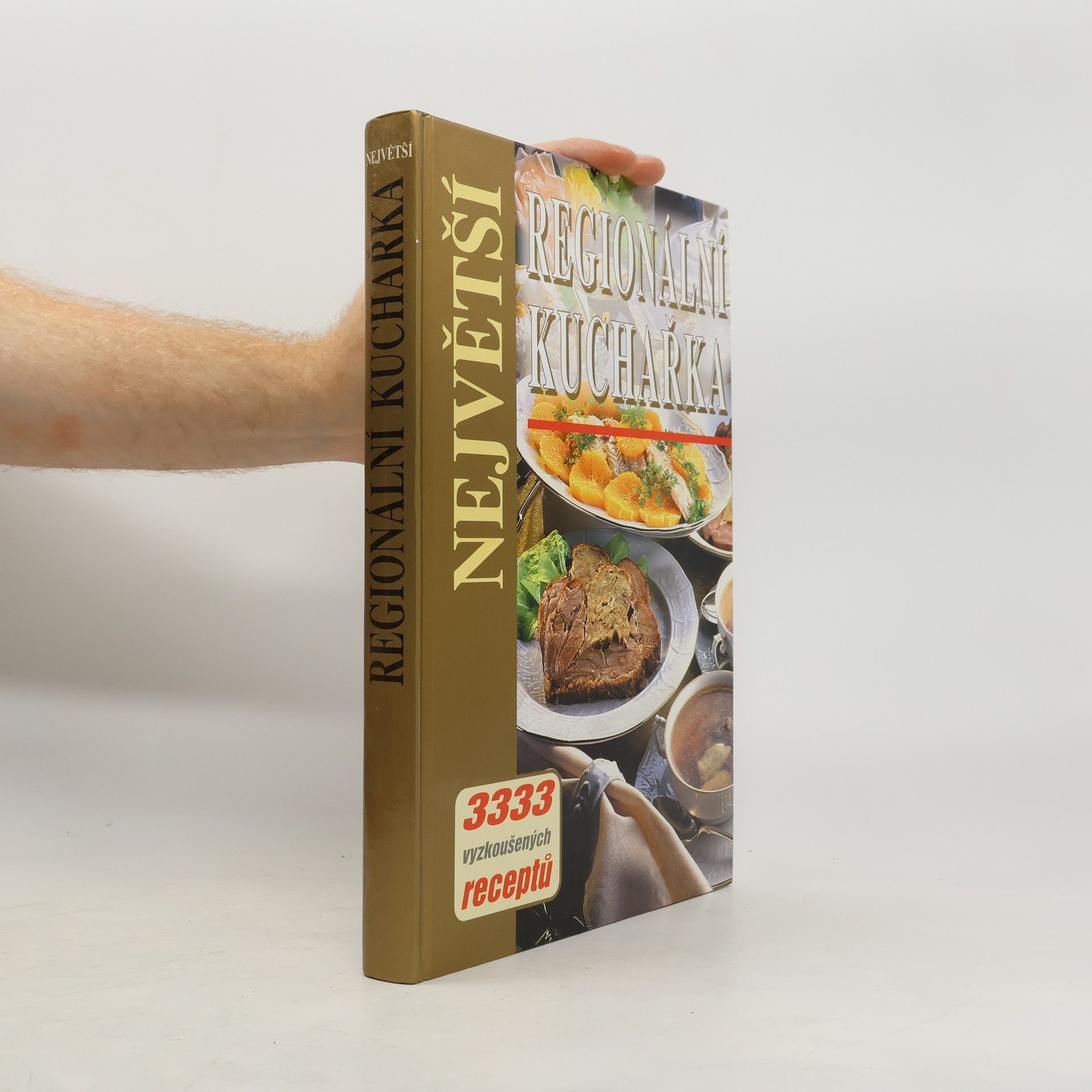 Various authors Největší regionální kuchařka: 3333 vyzkoušených receptů