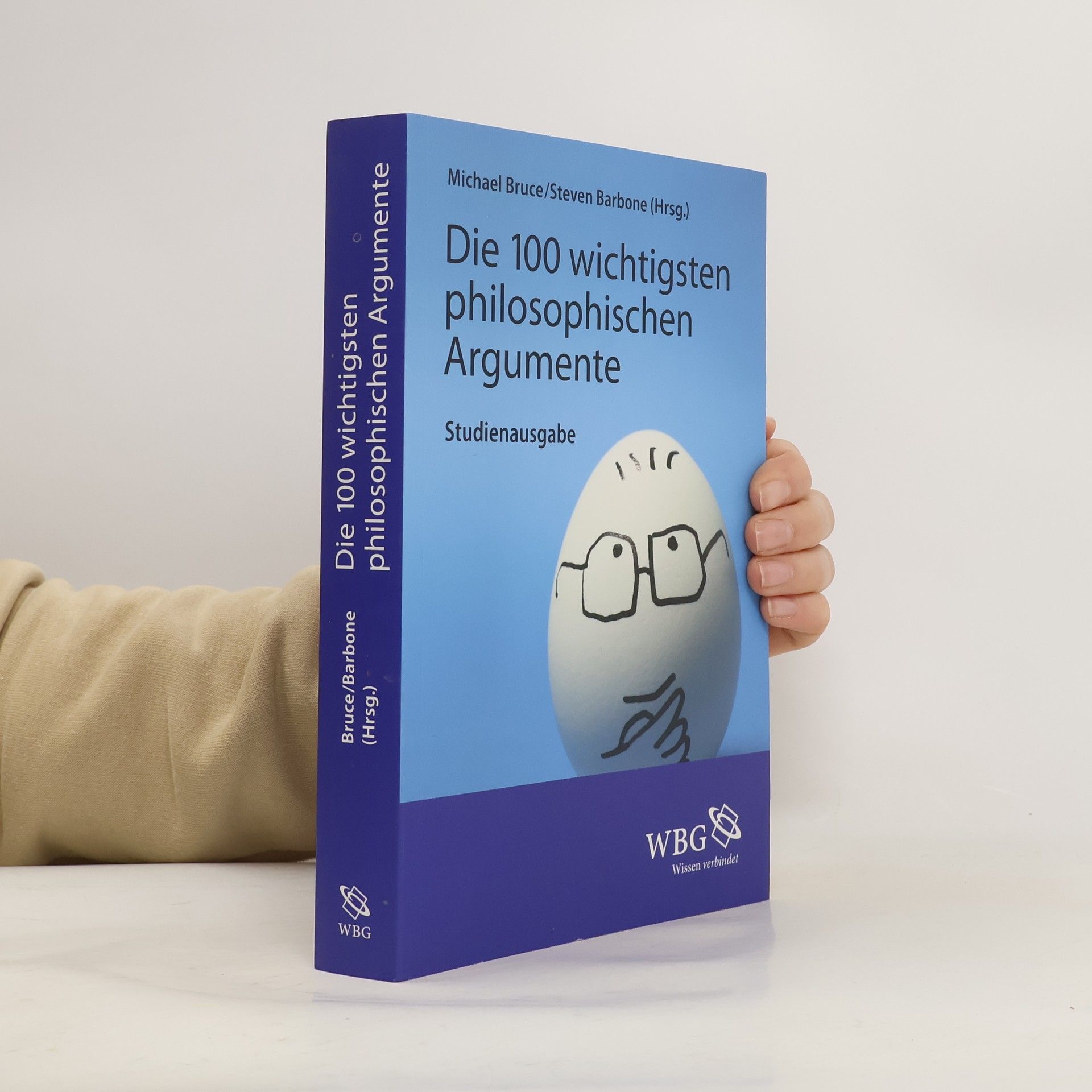 Die 100 wichtigsten philosophischen Argumente - Studienausgabe