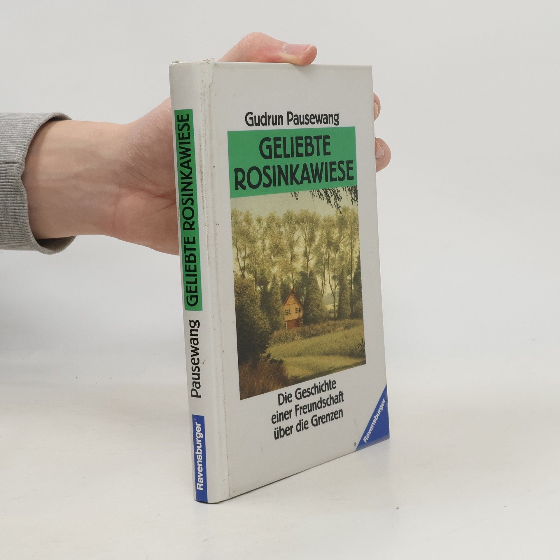 Geliebte Rosinkawiese. Die Geschichte einer Freundschaft über die Grenzen