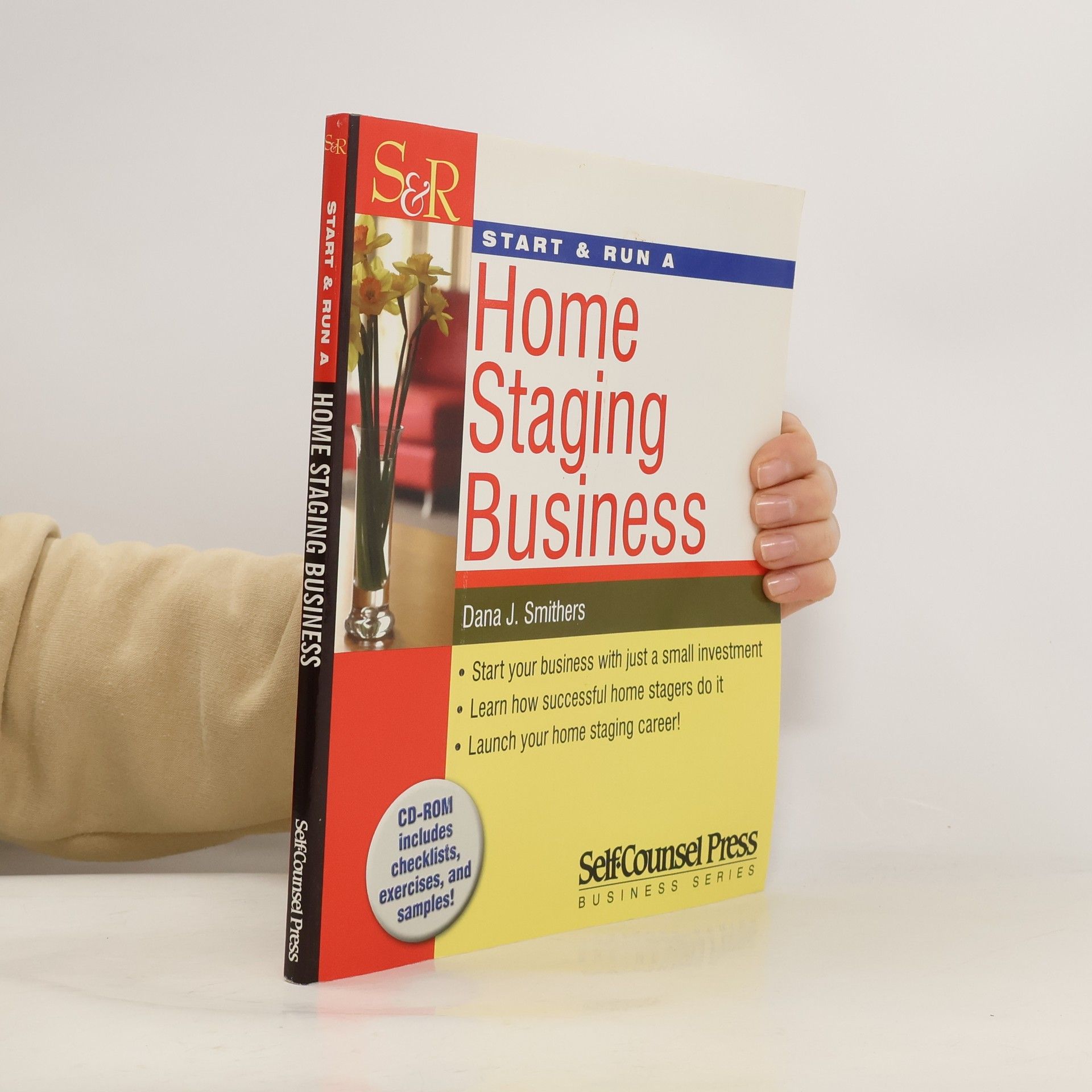 Dana J. Smithers Start & Run a Home Staging Business [With CDROM]