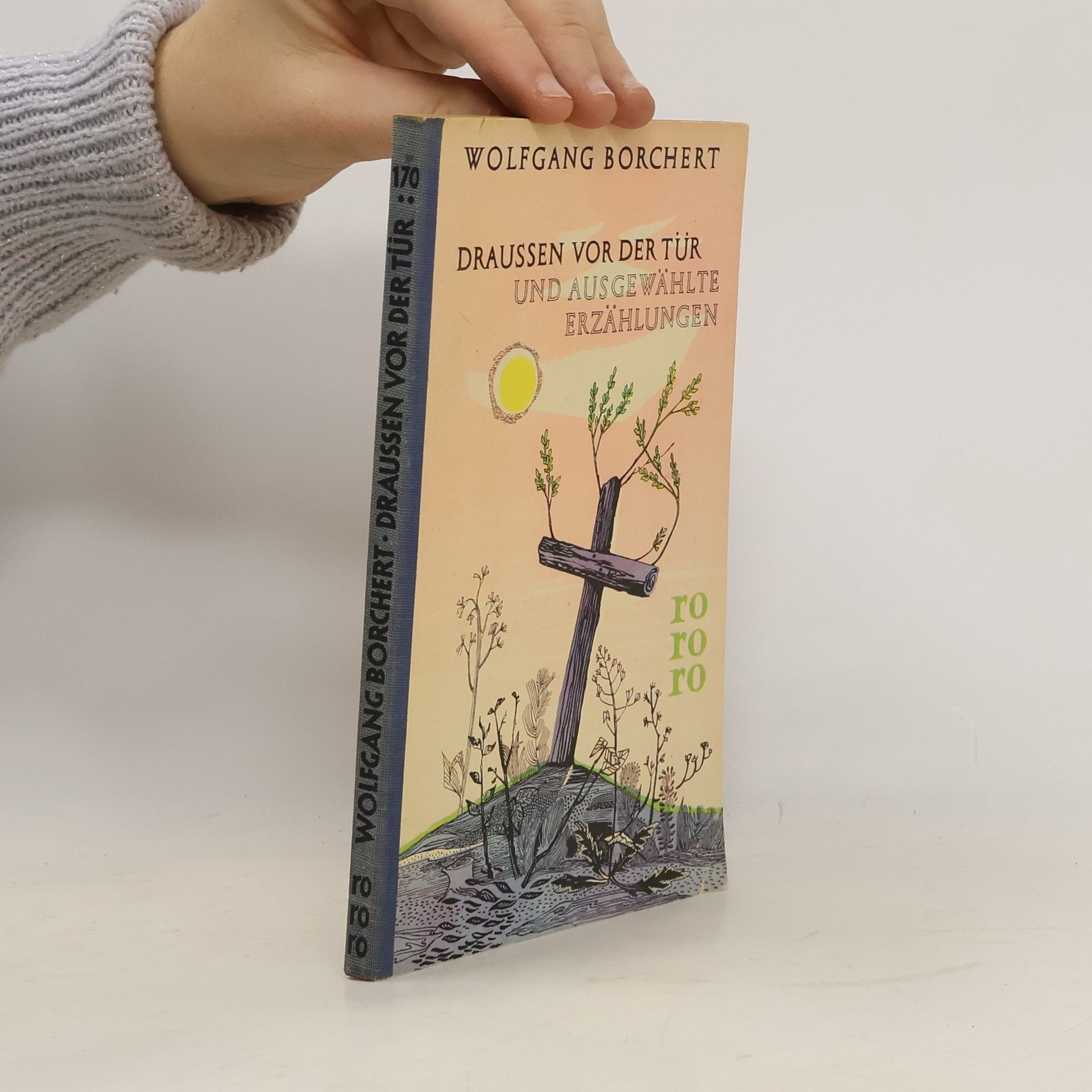 Wolfgang Borchert Draussen vor der Tür und Ausgewählte Erzählungen