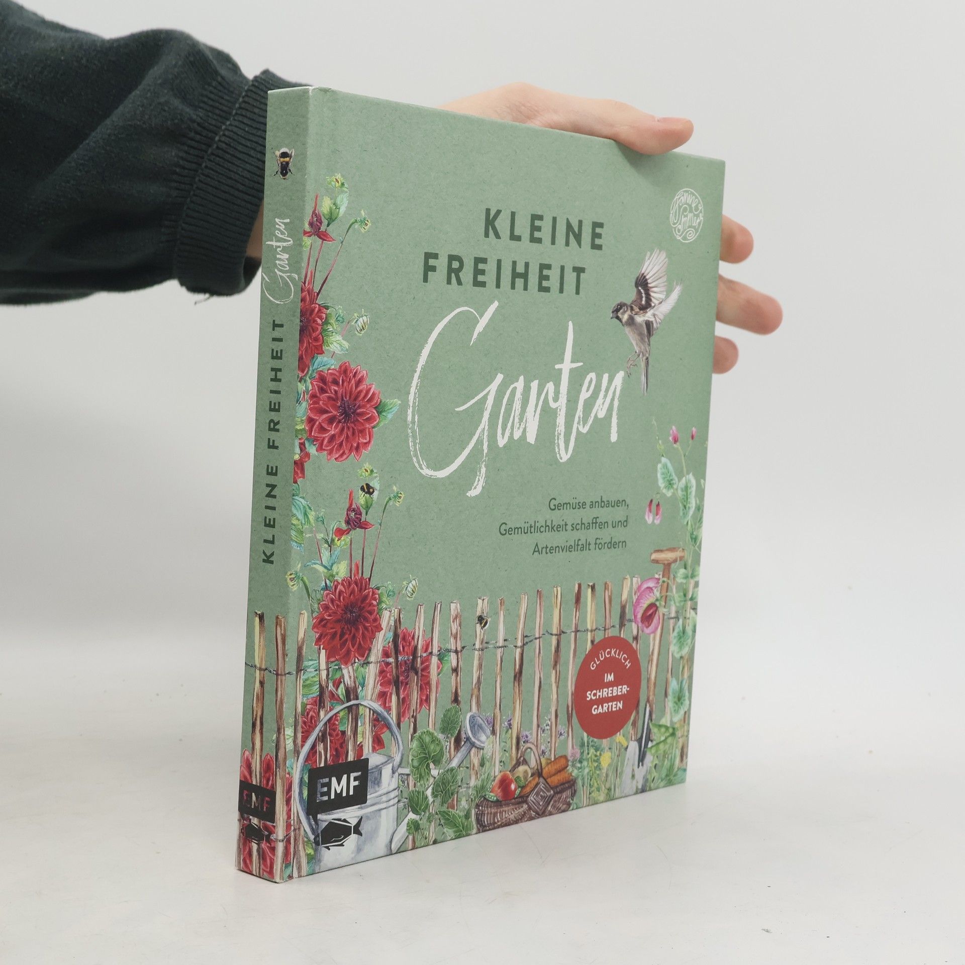 Janine Sommer Kleine Freiheit Garten - Glücklich im Schrebergarten