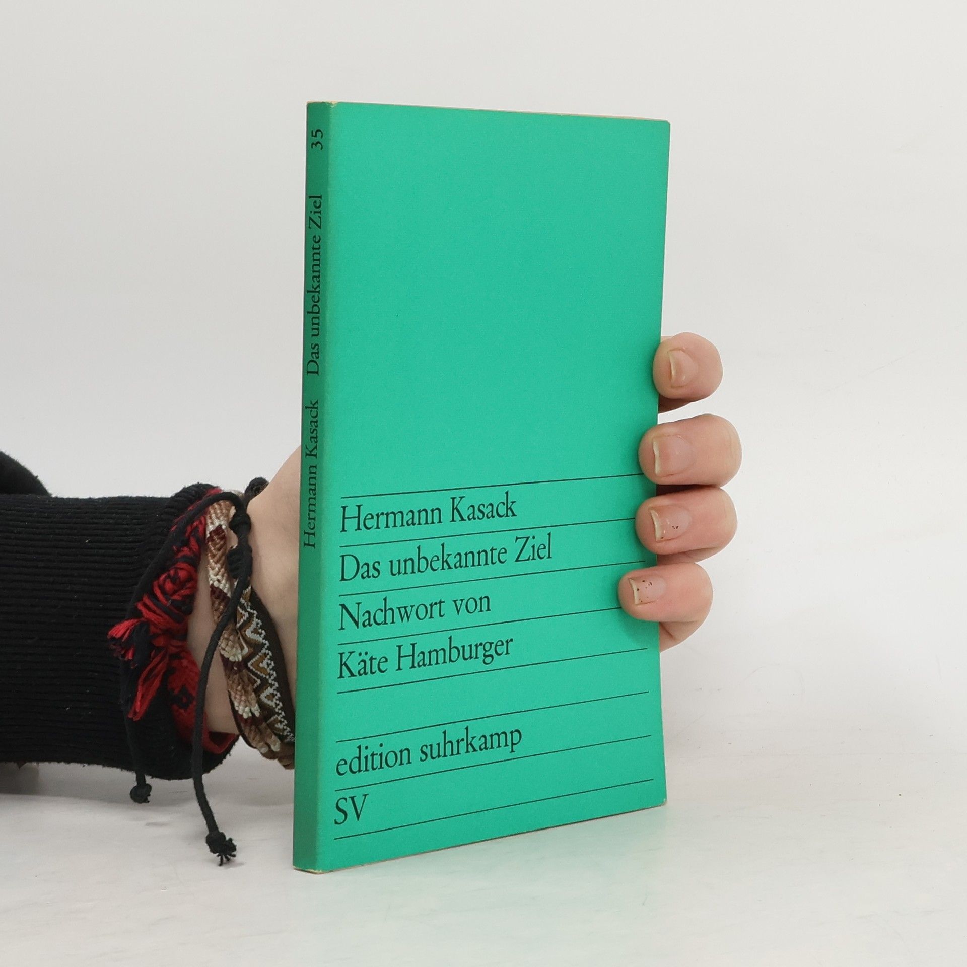 Hermann Kasack Das unbekannte Ziel Ausgewählte Proben und Arbeiten