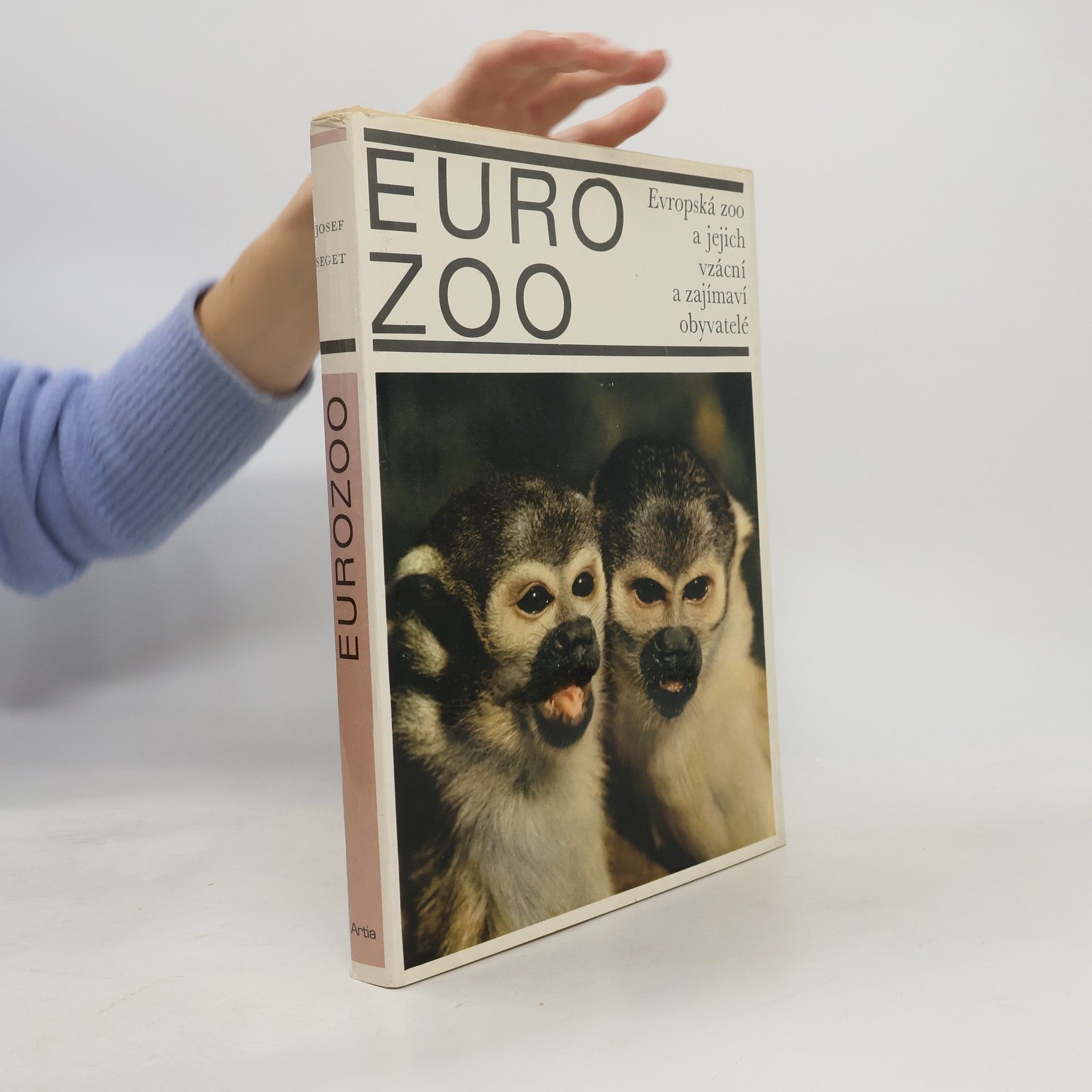 Seget Josef EURO ZOO - Evropská ZOO a jejich vzácní a zajímaví obyvatelé