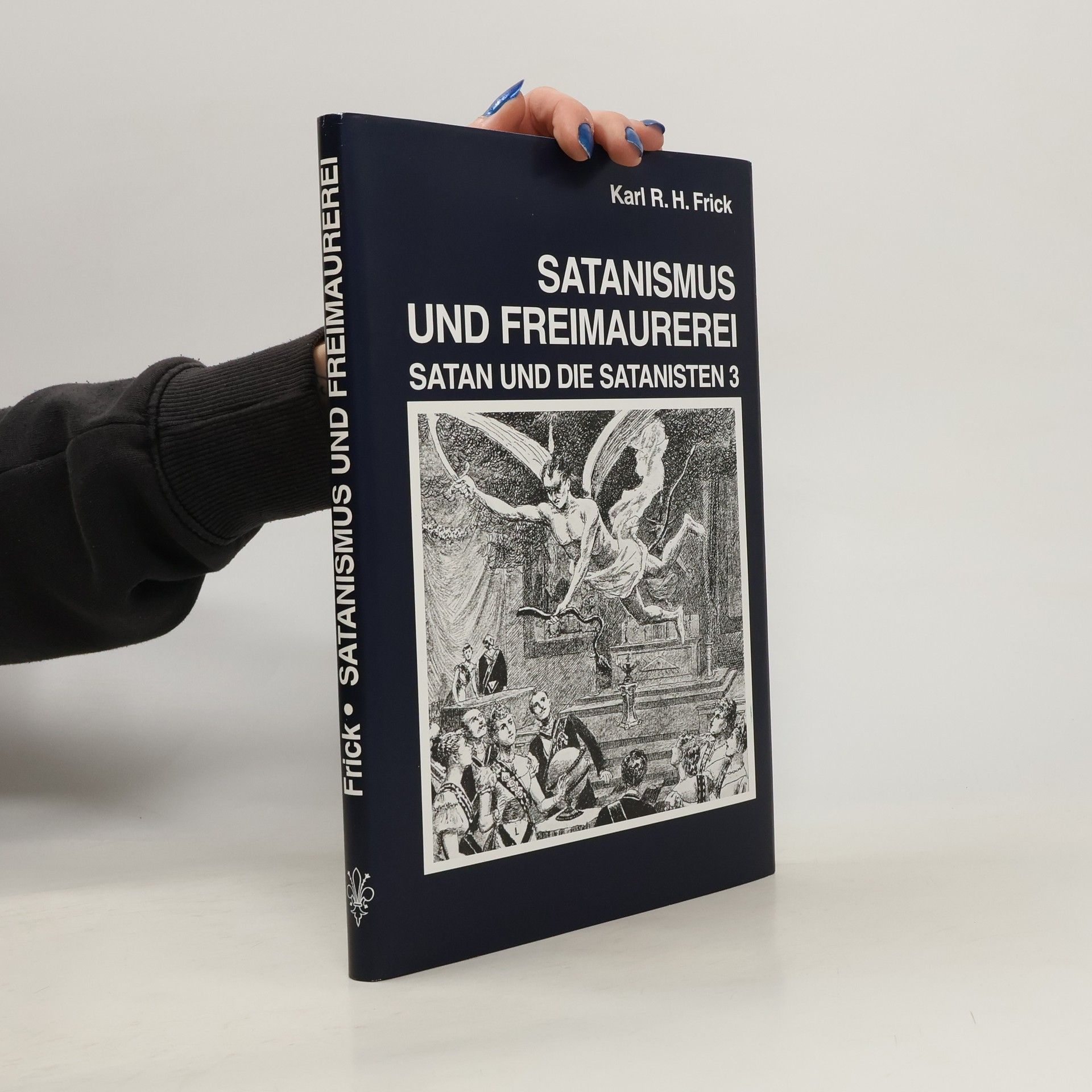 Karl R. H. Frick Satanismus und Freimaurerei