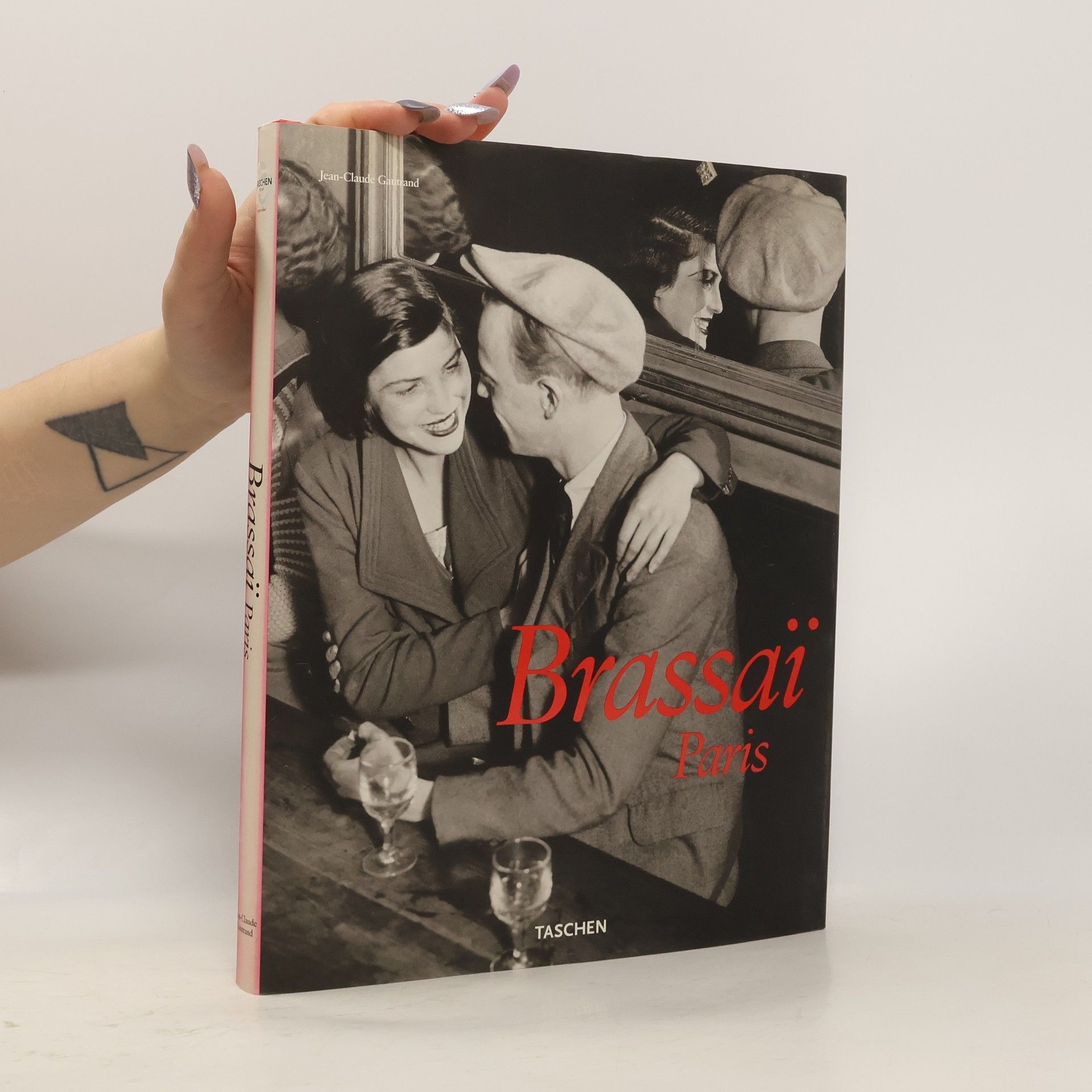 Jean Claude Gautrand Brassaï: Paris 1899-1984