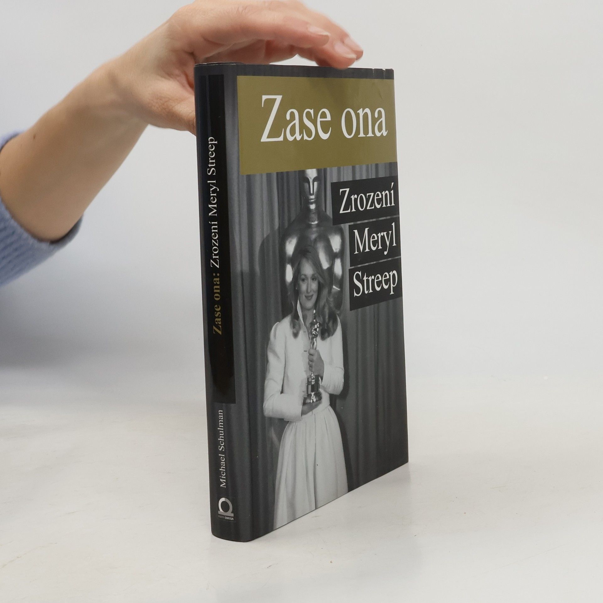 Michael Schulman Zase ona. Zrození Meryl Streep