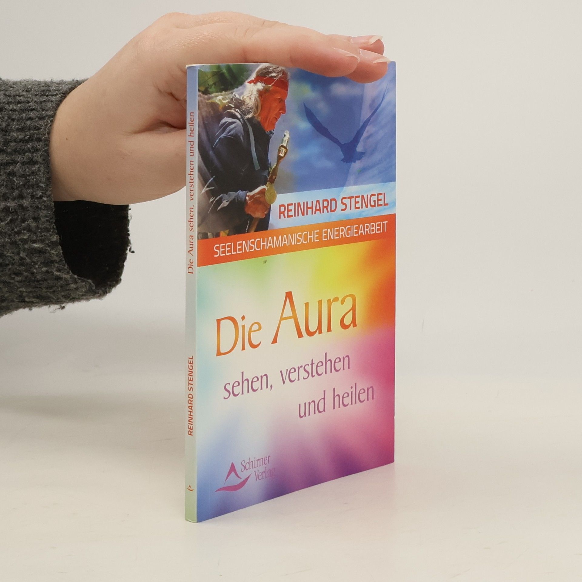 Die Aura sehen, verstehen und heilen