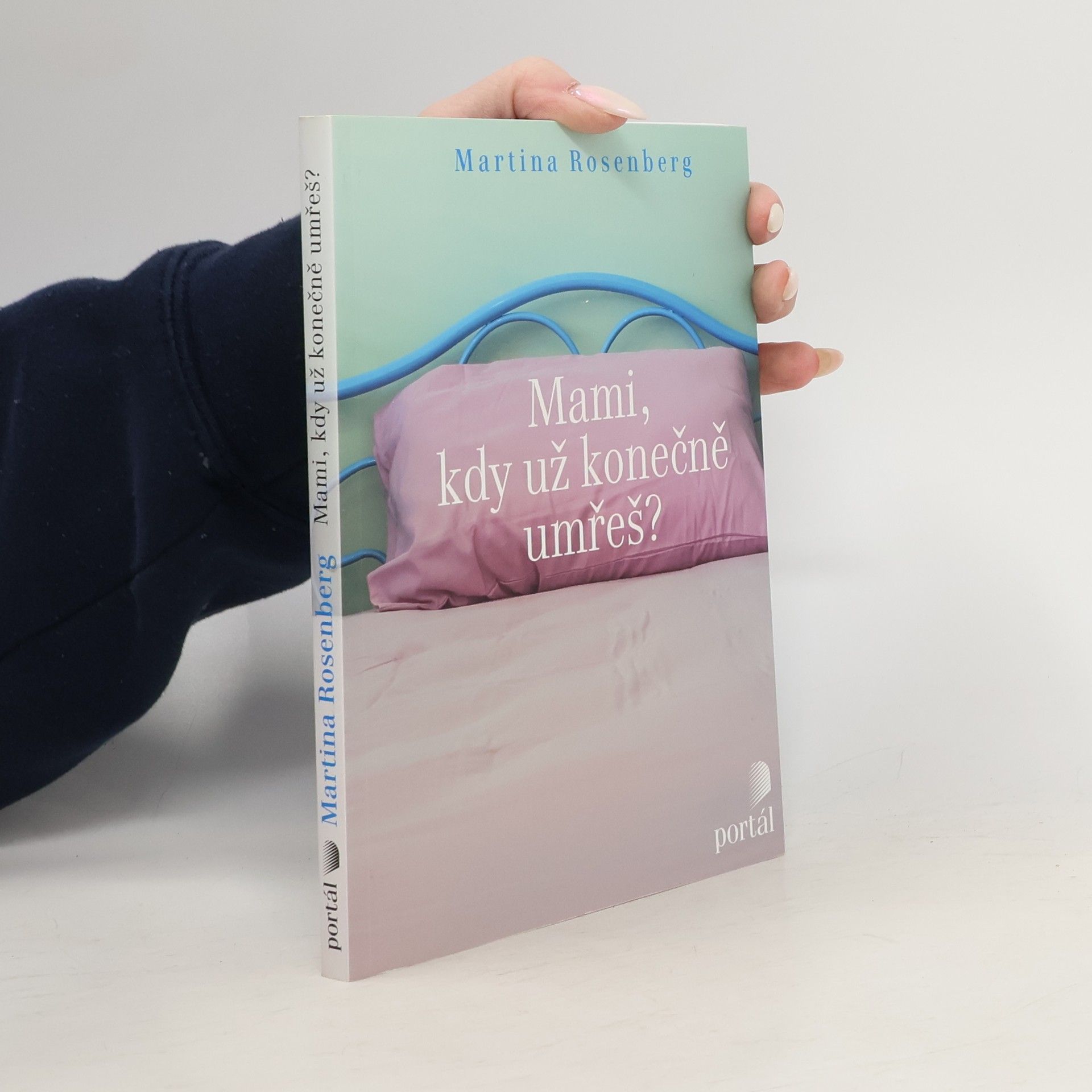 Martina Rosenberg Mami, kdy už konečně umřeš?