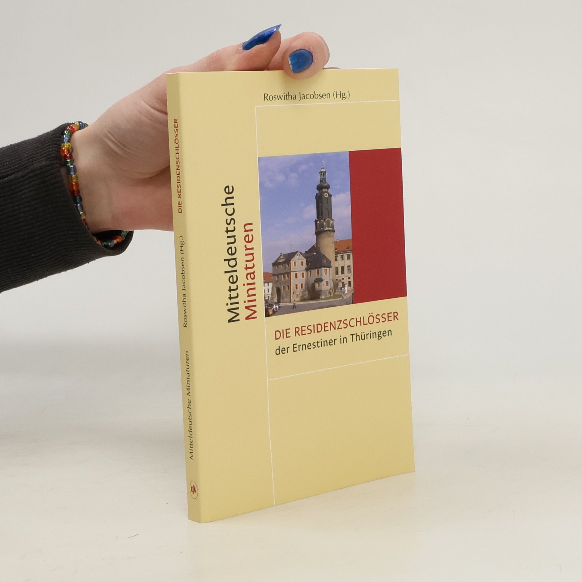 Roswitha Jacobsen Mitteldeutsche Miniaturen: Die Residenz-Schlösser der Ernestiner