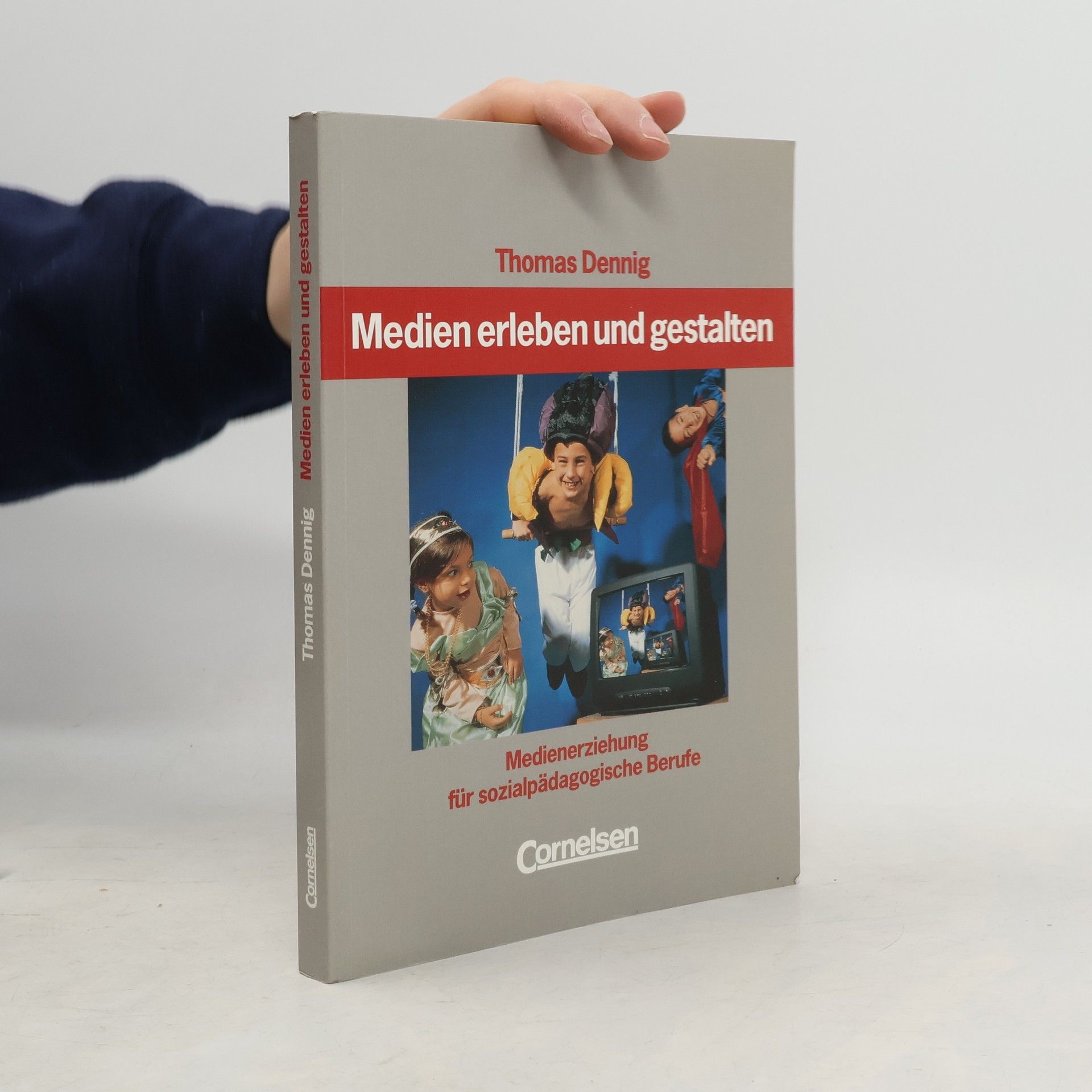 Thomas Dennig Medien erleben und gestalten. Medienerziehung für sozialpädagogische Berufe.