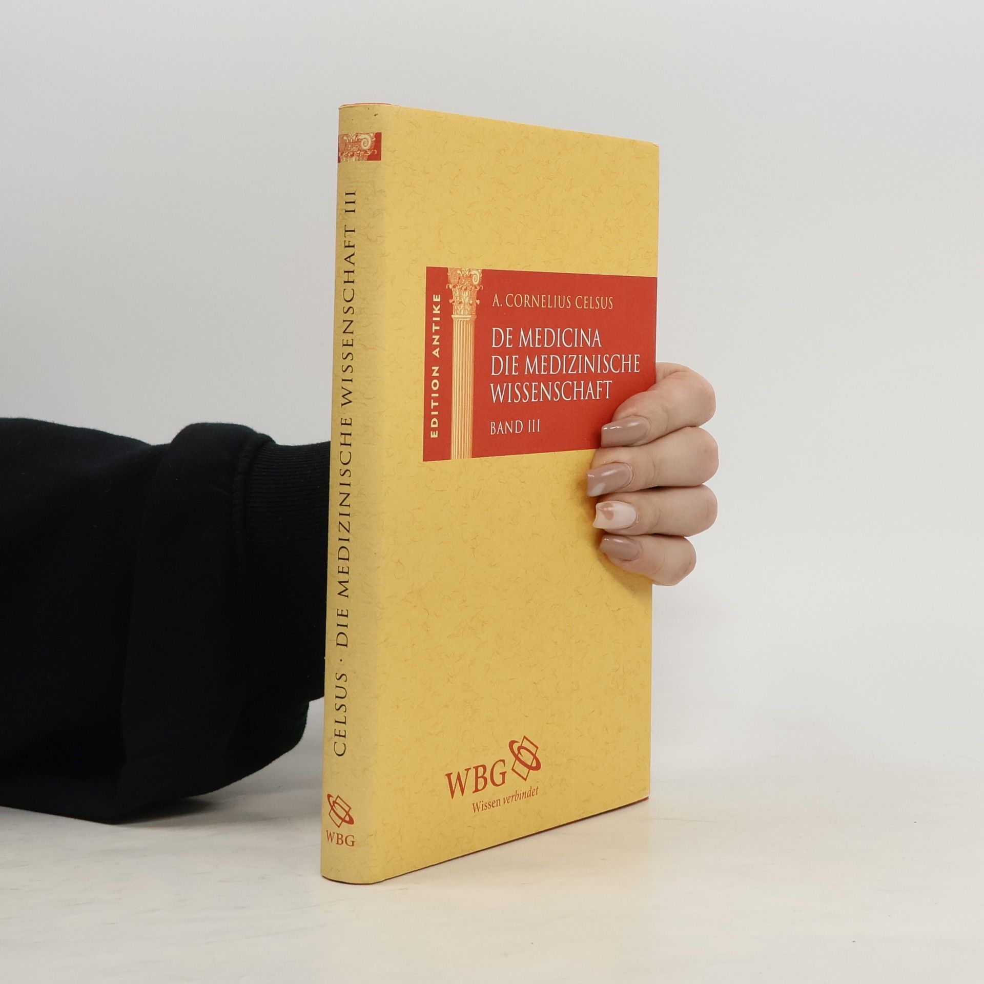 Aulus Cornelius Celsus Die medizinische Wissenschaft