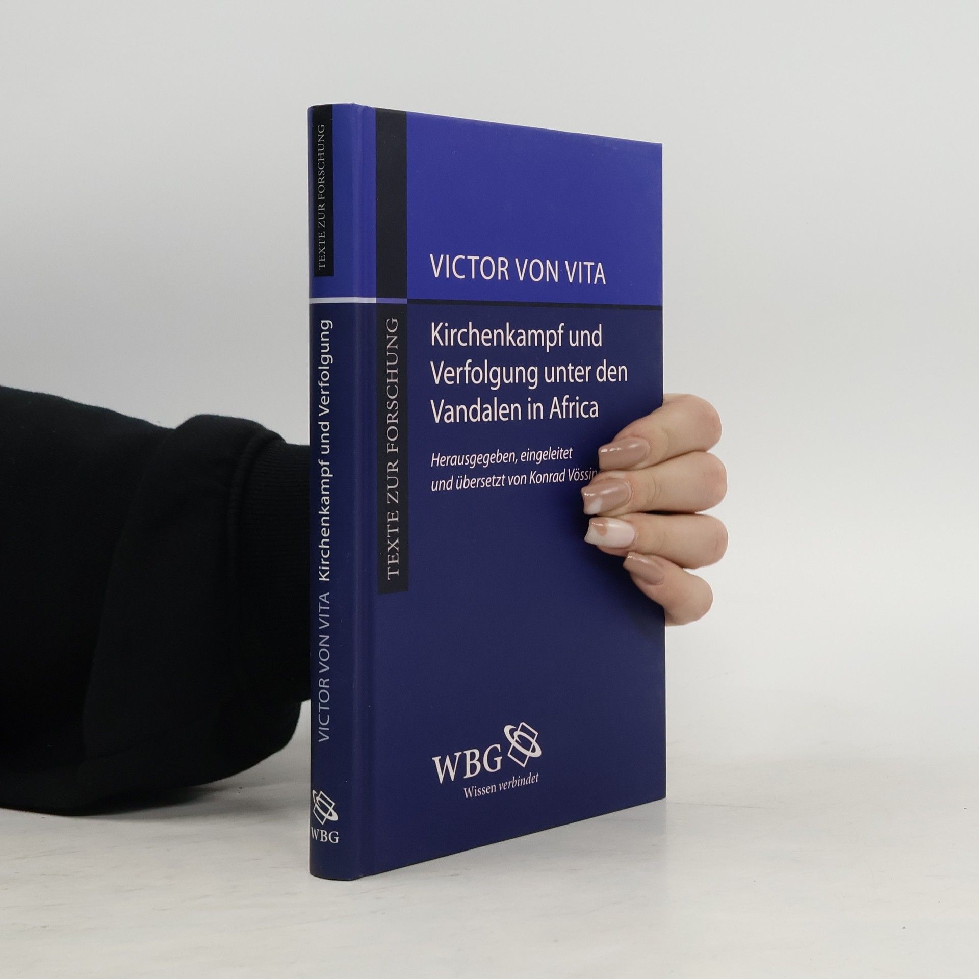 Victor Von Vita Kirchenkampf und Verfolgung unter den Vandalen in Afrika