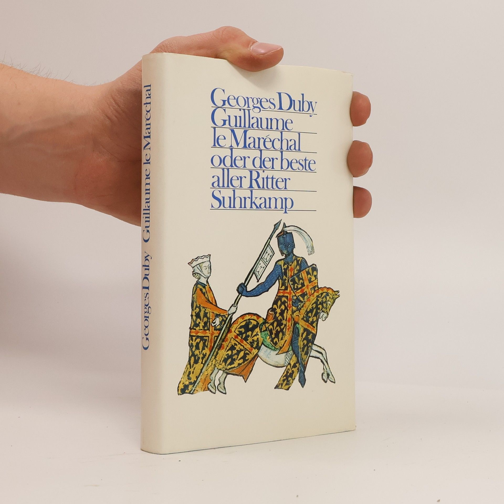 Georges Duby Guillaume le Maréchal oder der beste aller Ritter