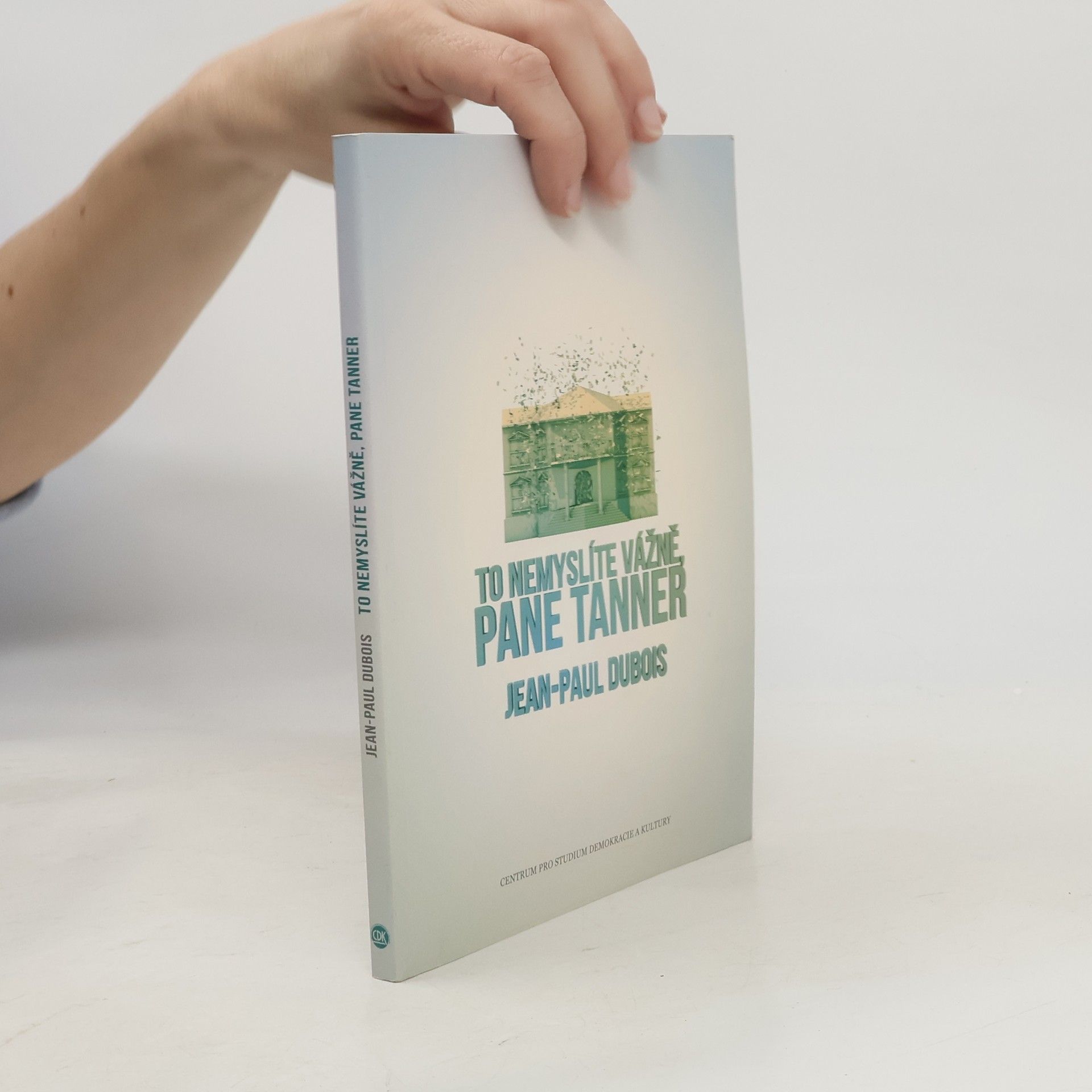 Paul DuBois To nemyslíte vážně, pane Tanner