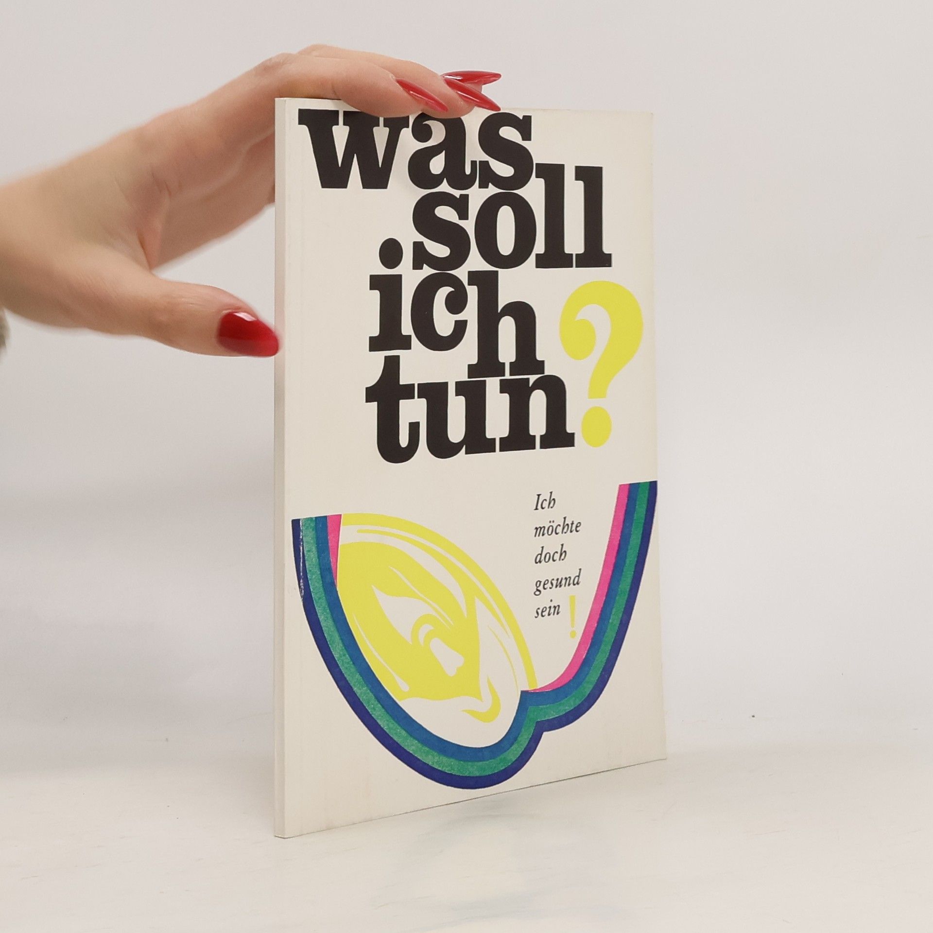 Kolektív autorov Was soll ich tun?