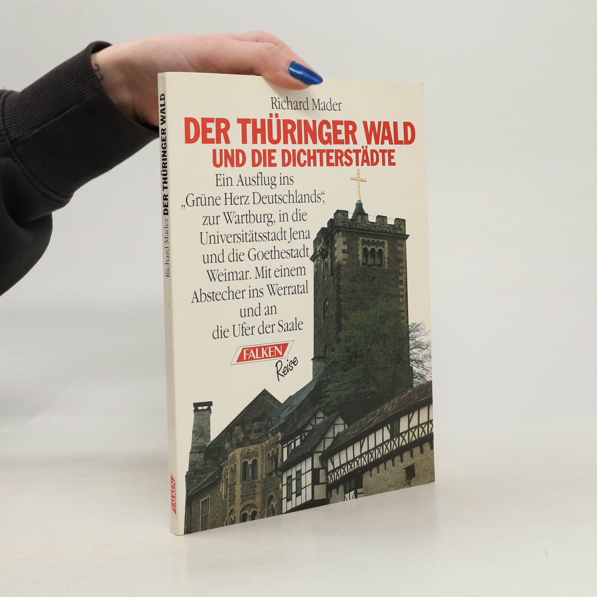 Richard Mader Der Thüringer Wald und die Dichterstädte