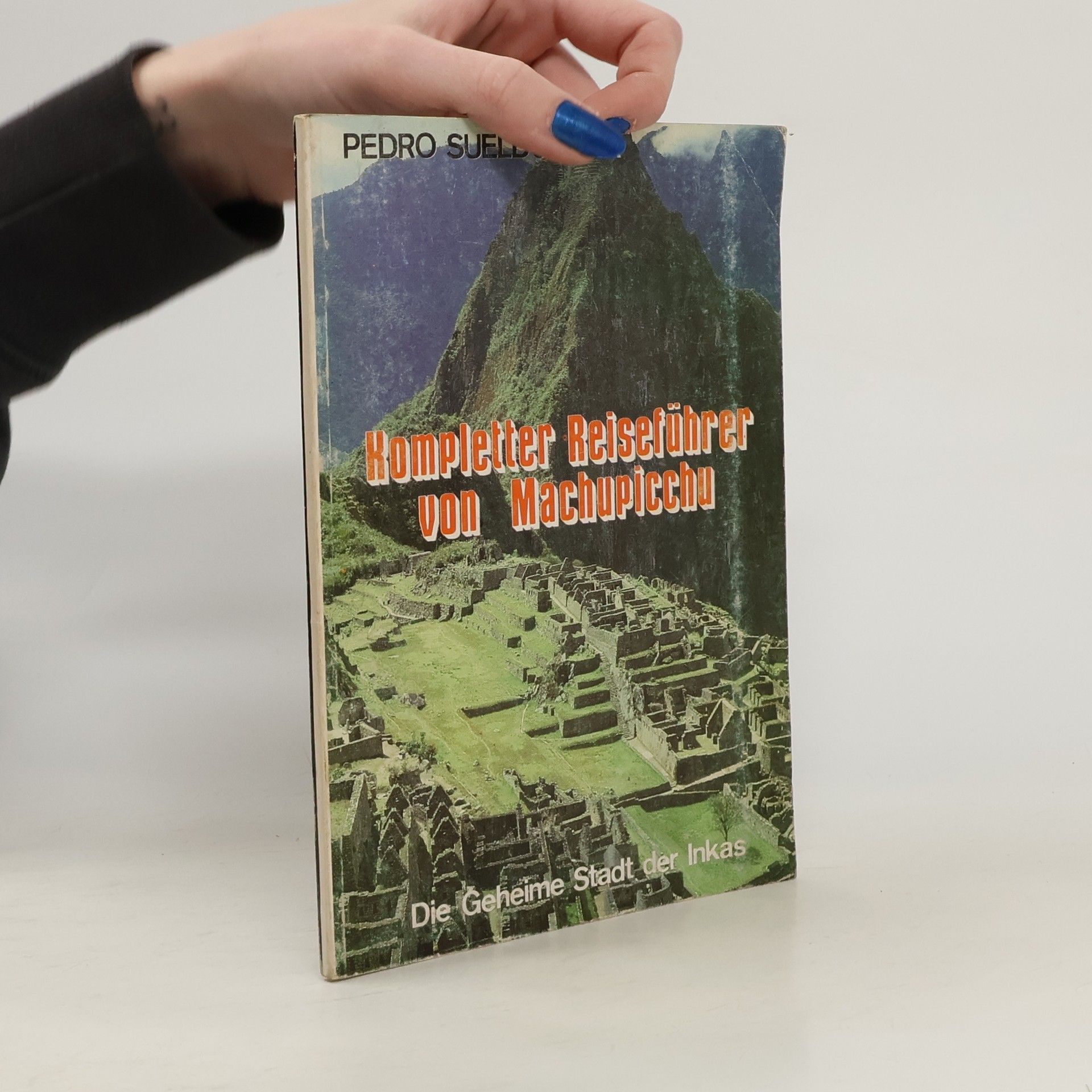 Pedro Suel Kompletter Reiseführer von Machupicchu