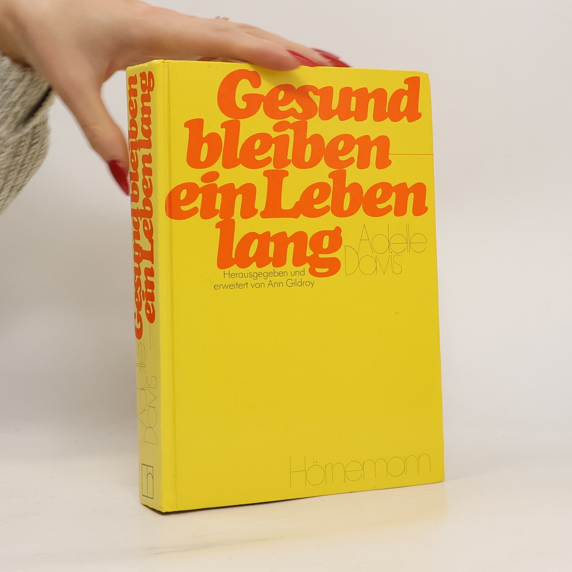 Adelle Davis Gesund bleiben ein Leben lang