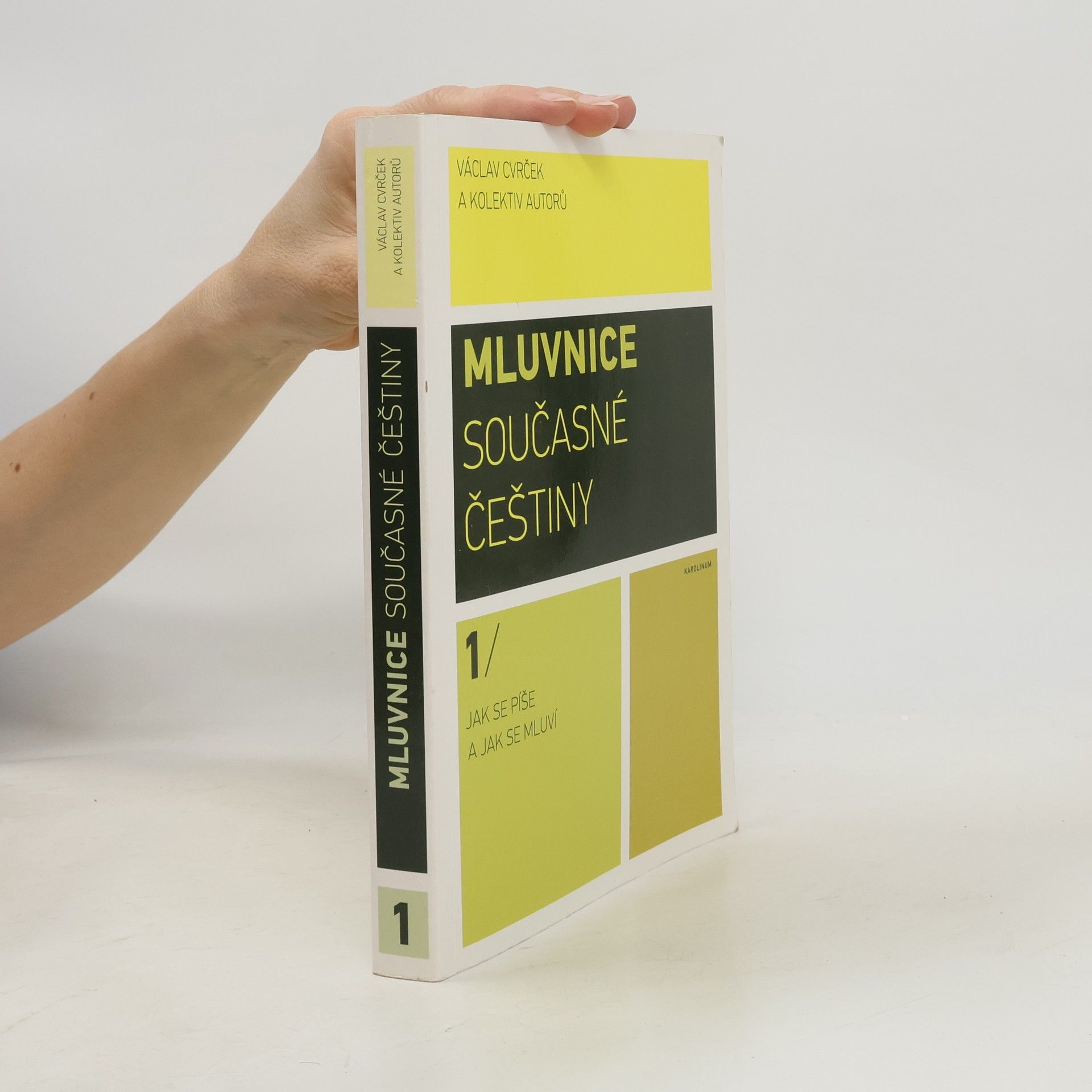 Václav Cvrček Mluvnice současné češtiny. 1, Jak se píše a jak se mluví.