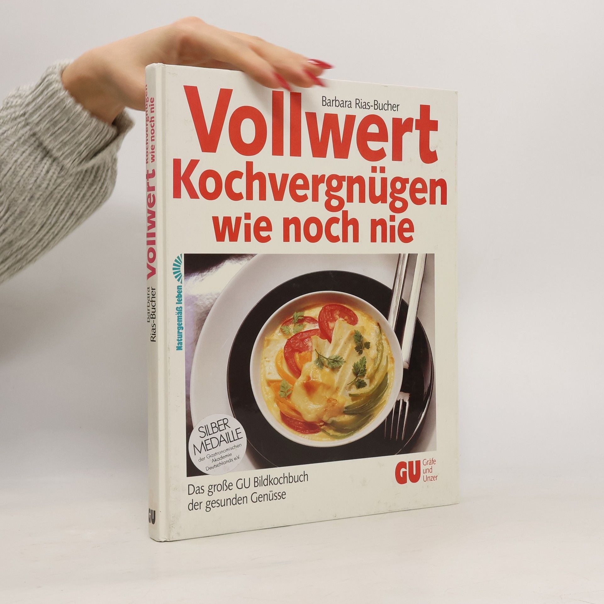 Barbara Rias-Bucher Vollwert Kochvergnügen wie noch nie